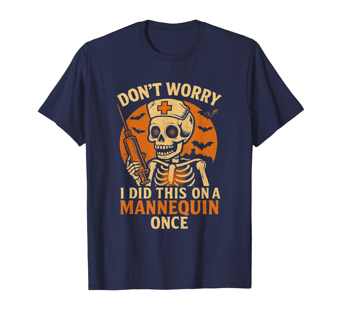 Don't Worry I Did This On A Mannequin Once T-Shirt