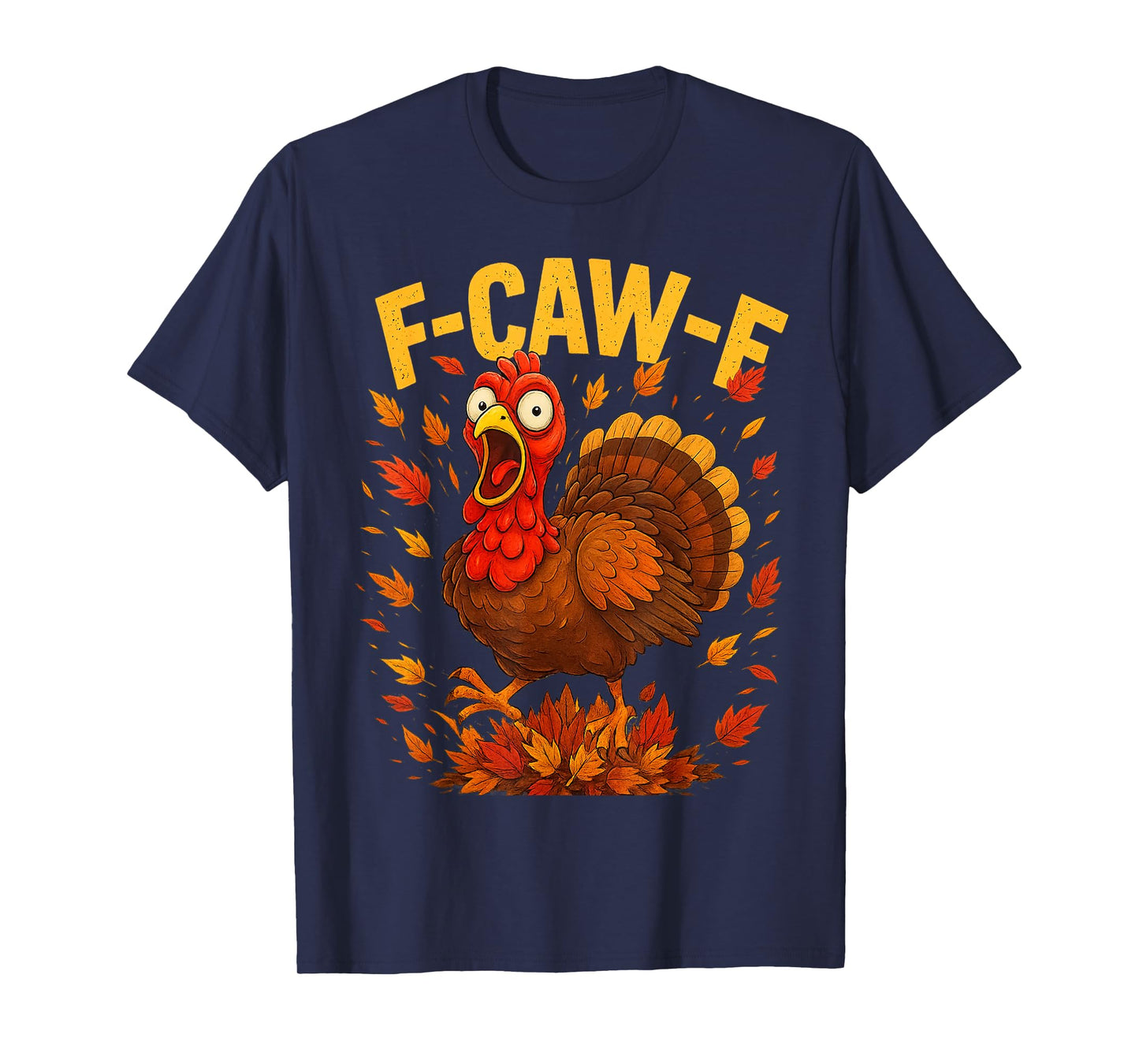 Funny F-Caw-F Turkey Thinksgiving Meme Adult Humor T-Shirt