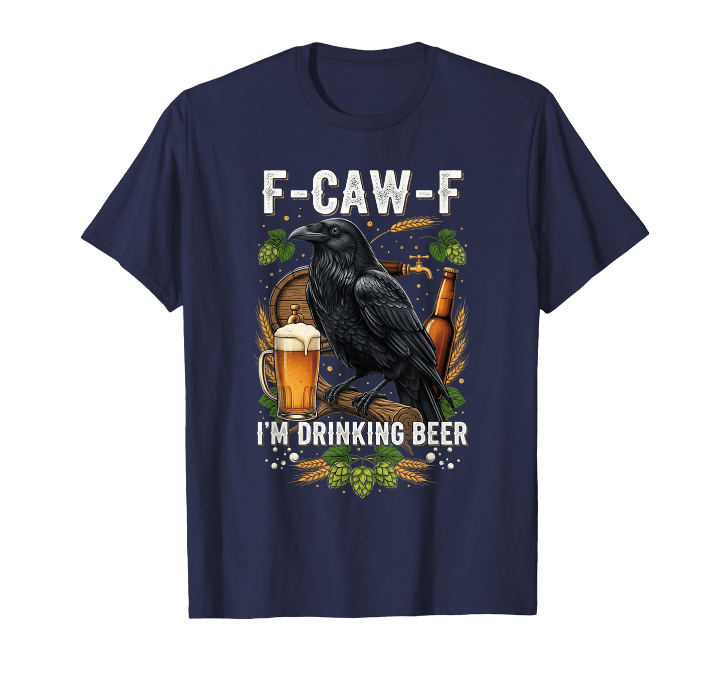 Funny F-Caw-F I'm Drinking Beer Crow FCAWF Meme T-Shirt