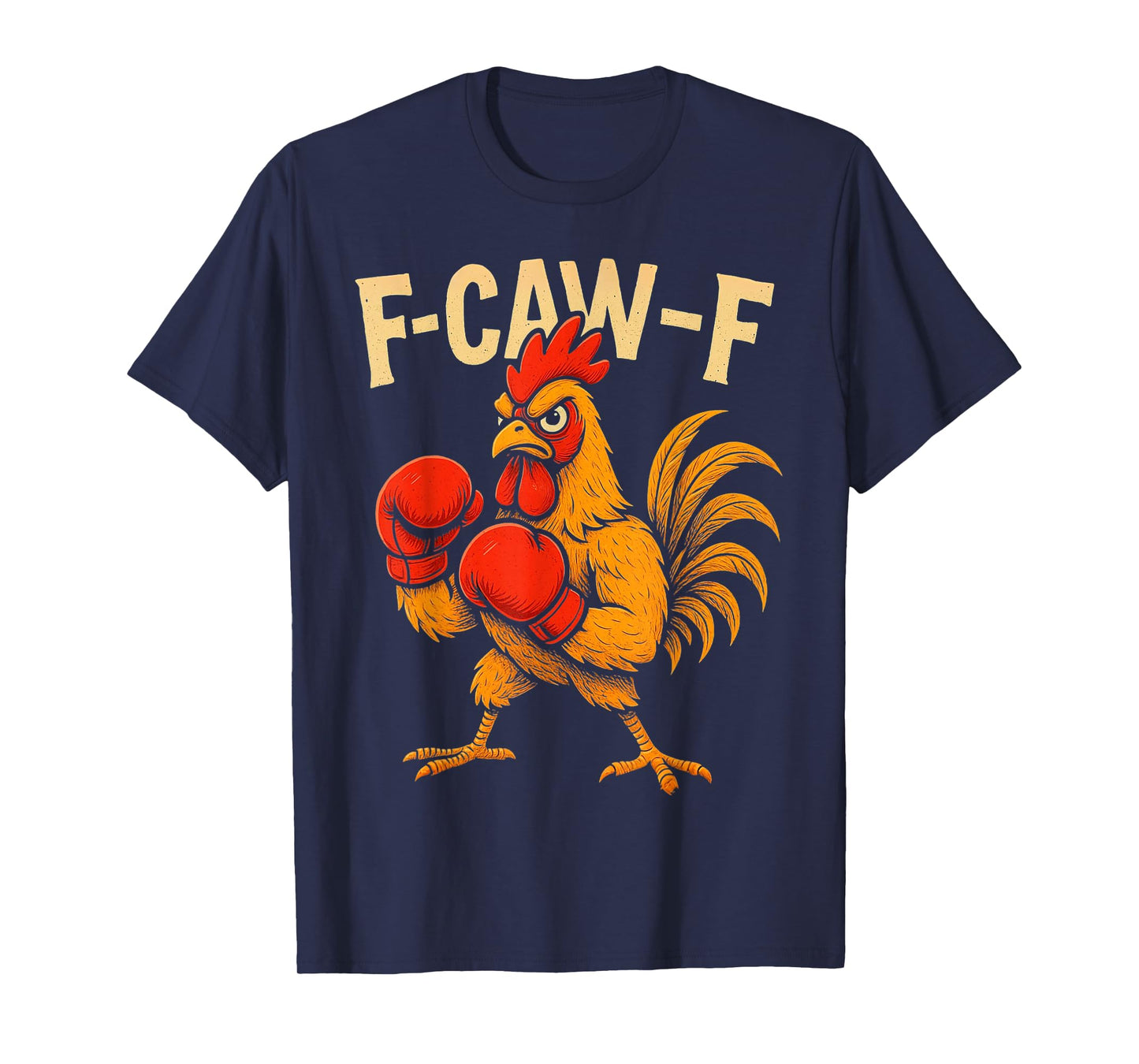 F-Caw-F Rooster Boxing Funny Chicken Fighter FCAWF Humor T-Shirt