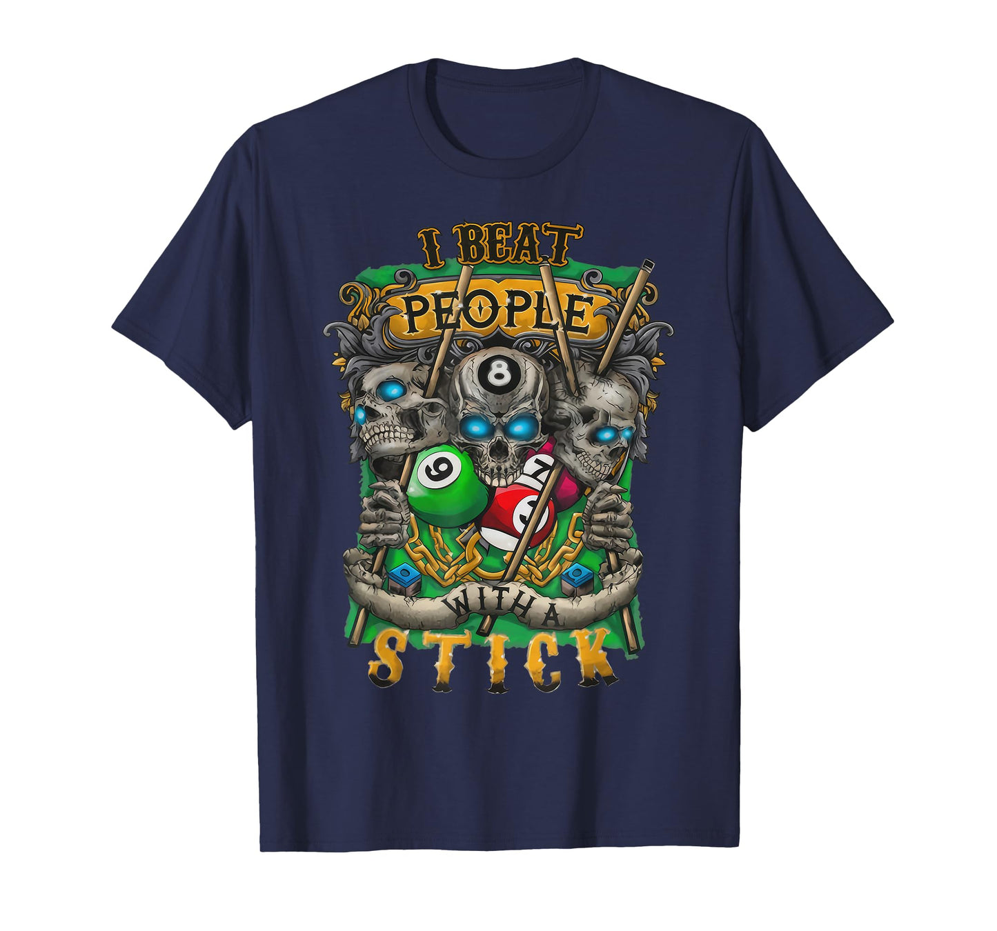 I Beat People With A Stick Funny Cue Billards T-Shirt