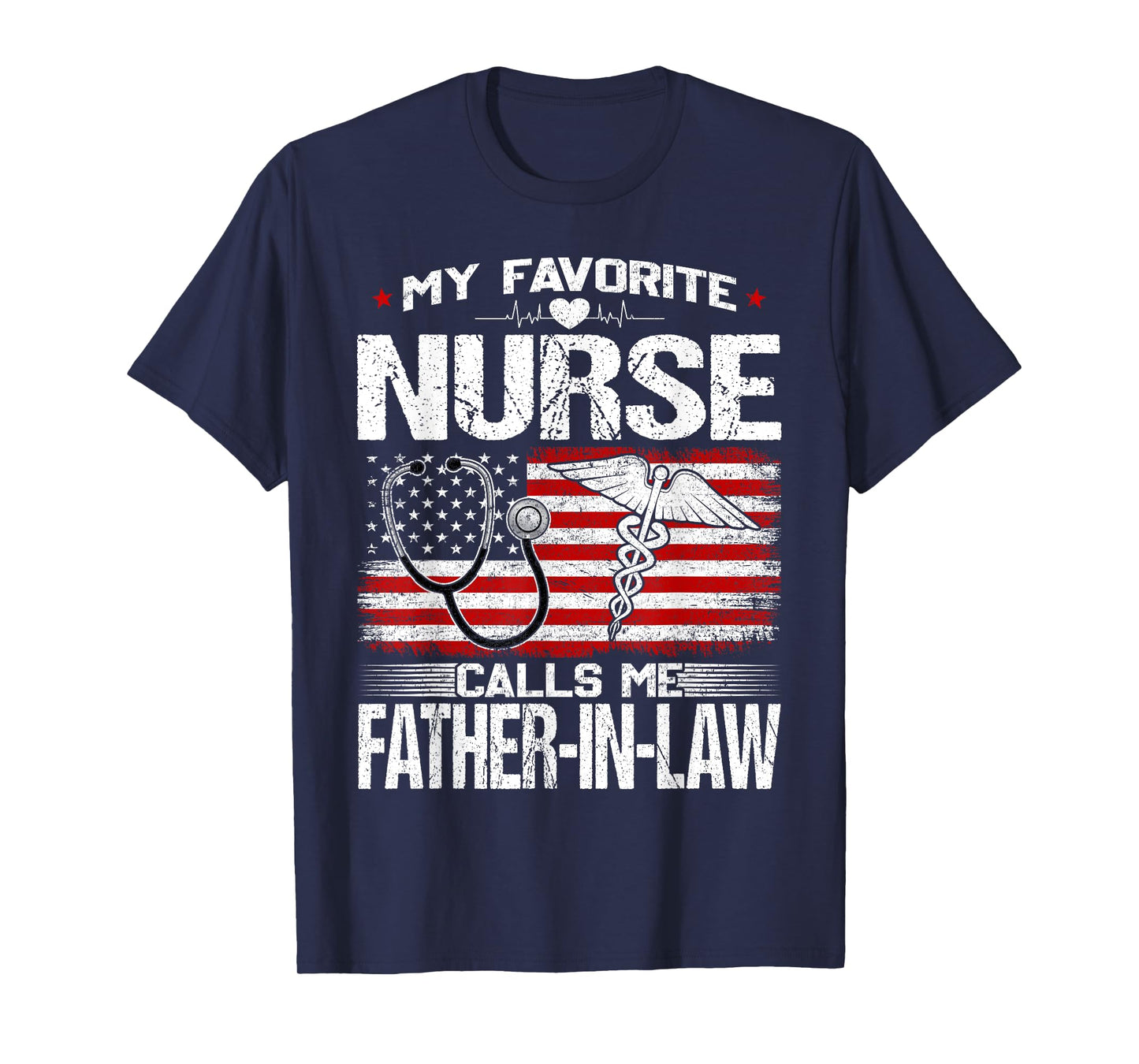 My Favorite Nurse Calls Me Father-In-Law Nursing Patriotic T-Shirt
