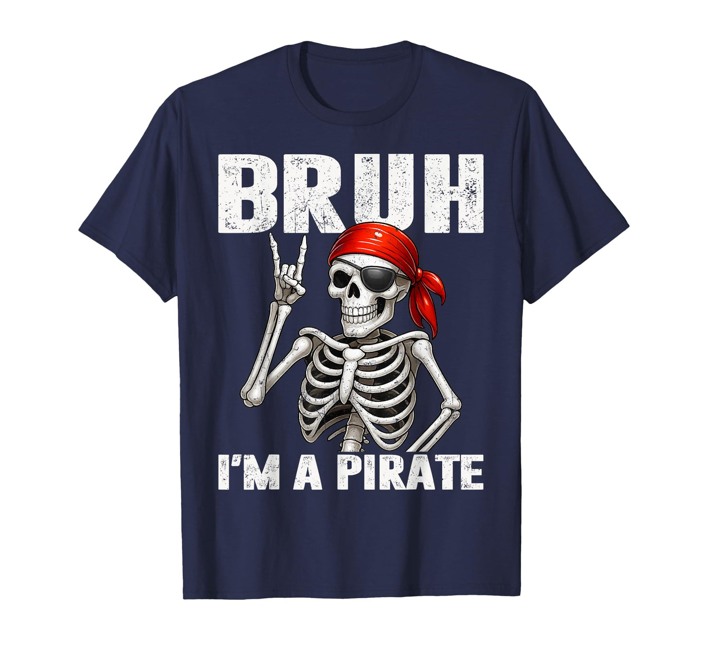 Bruh Im A Pirate Spooky Skeleton Halloween Costumes Men Boys T-Shirt