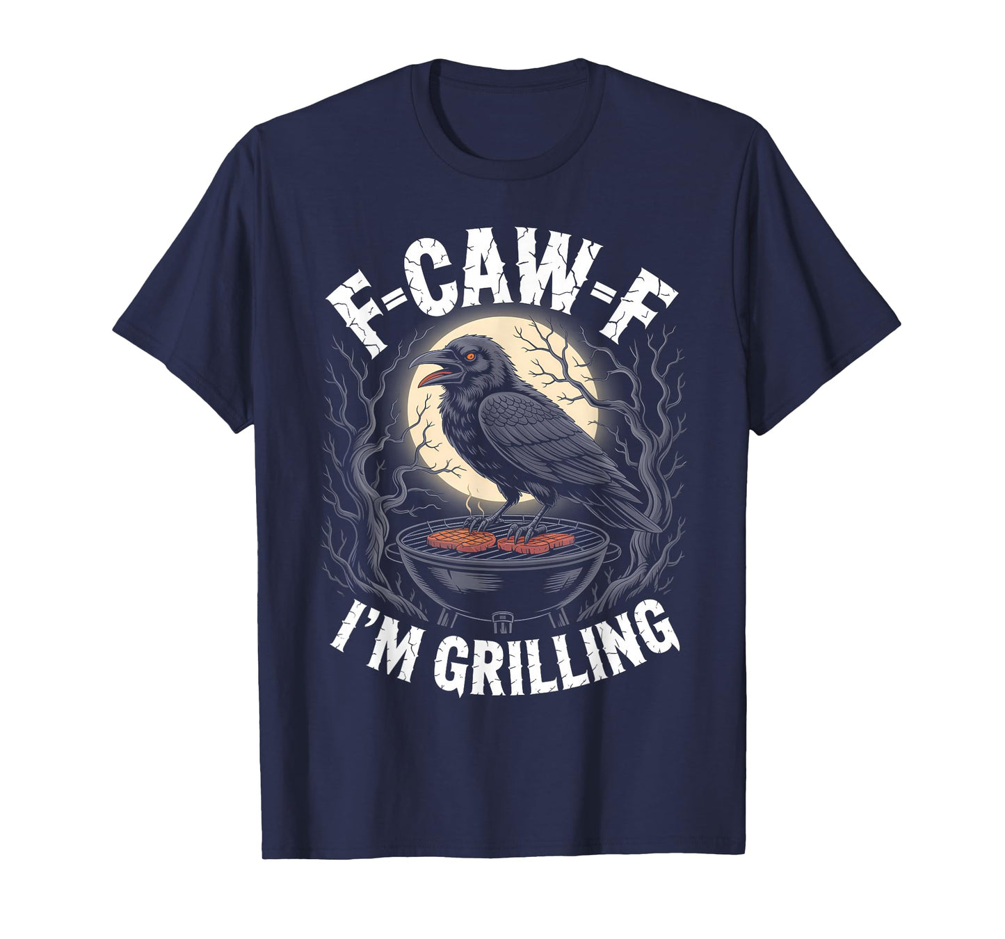 Black Crow F-CAW-F I'm Grilling Funny BBQ Grill Gothic Adult T-Shirt