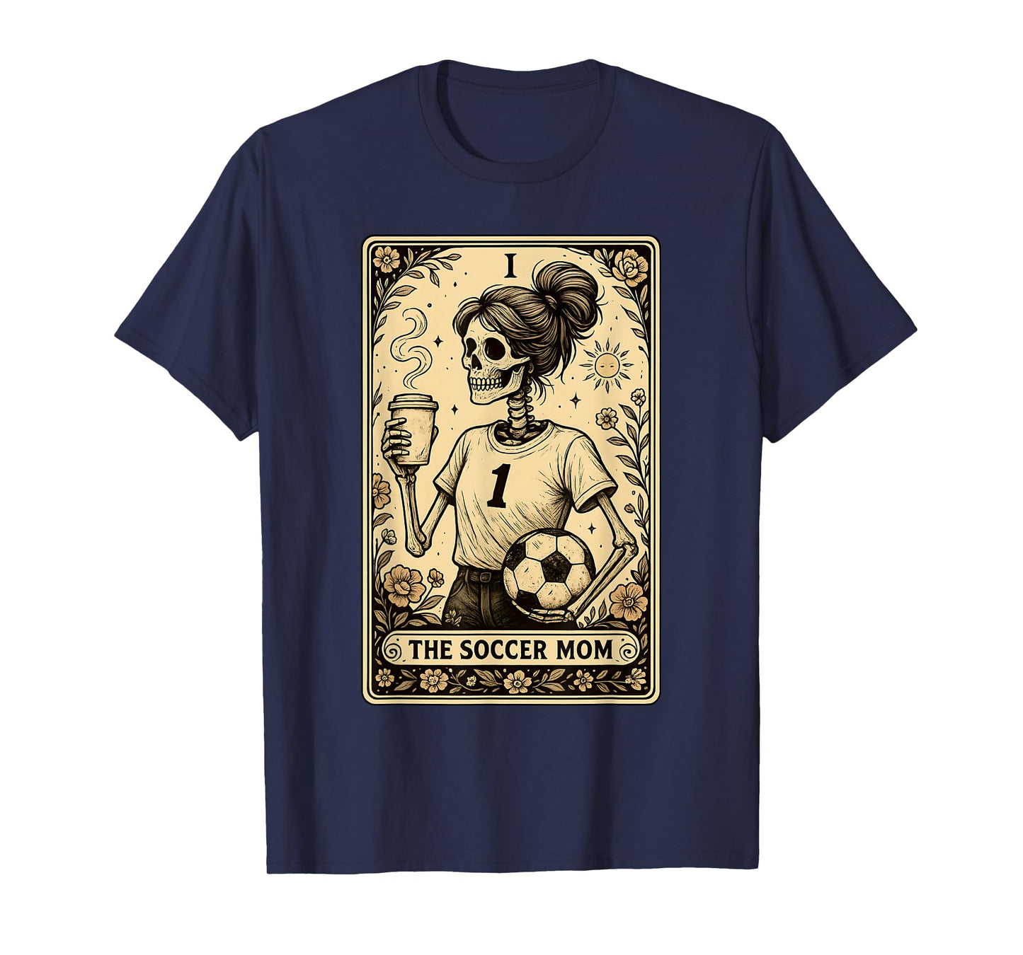 The Soccer Mom Tarot Card Skeleton Halloween Soccer Mama T-Shirt
