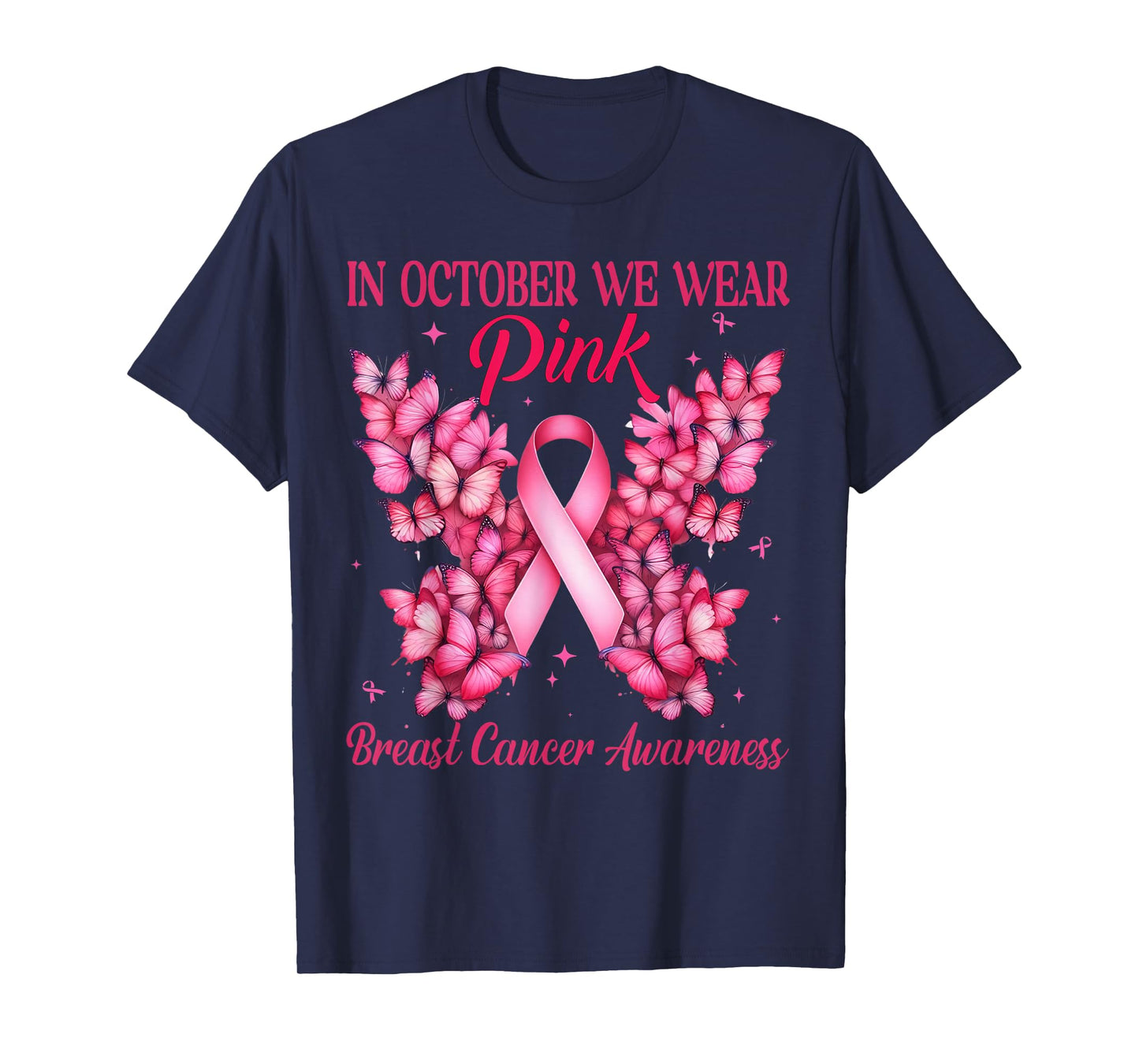 in October We Wear Pink Butterfly Ribbon Support Women T-Shirt