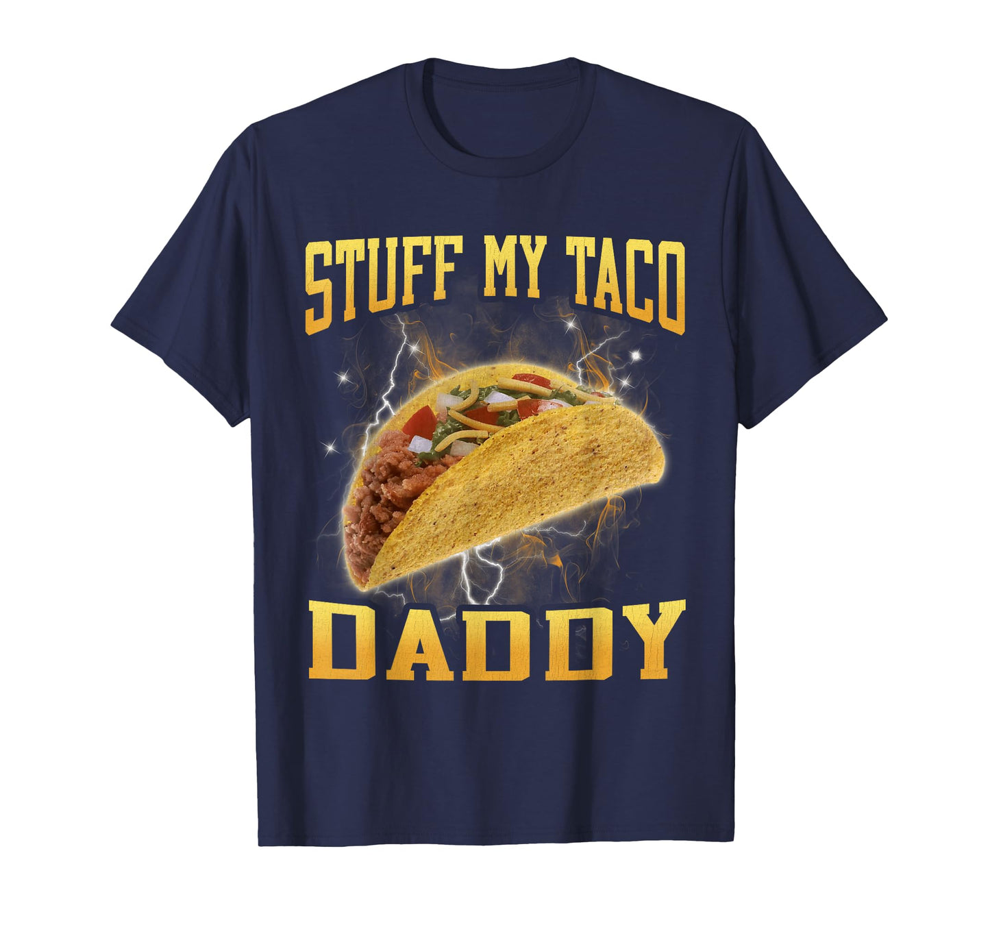 Stuff My Taco Daddy Funny Hard Taco Cringe Bootleg T-Shirt
