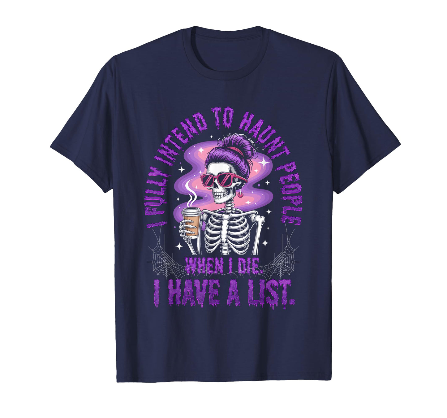 Fully Intend to Haunt People I Die Skeleton Woman Coffee Cup T-Shirt
