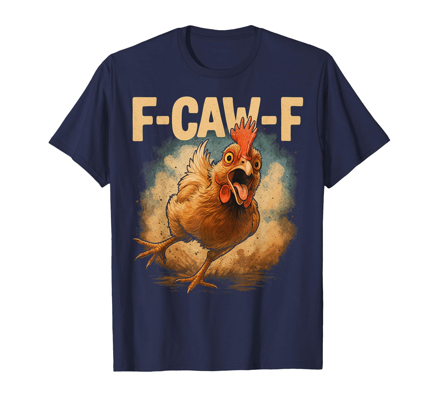 F-CAW-F Funny Rooster Hen Adult Humor Animal Bird Lover T-Shirt