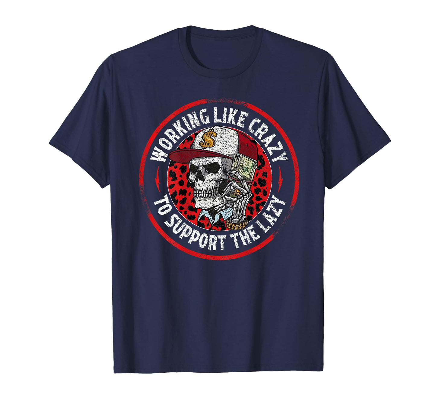 Skeleton Working Like Crazy to Support The Lazy (ON Back) T-Shirt