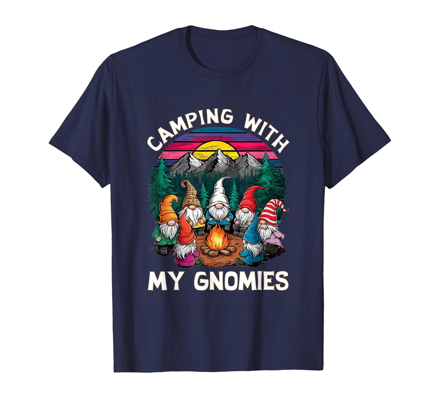 Camping With My Gnomies Funny Gnome Campfire T-Shirt