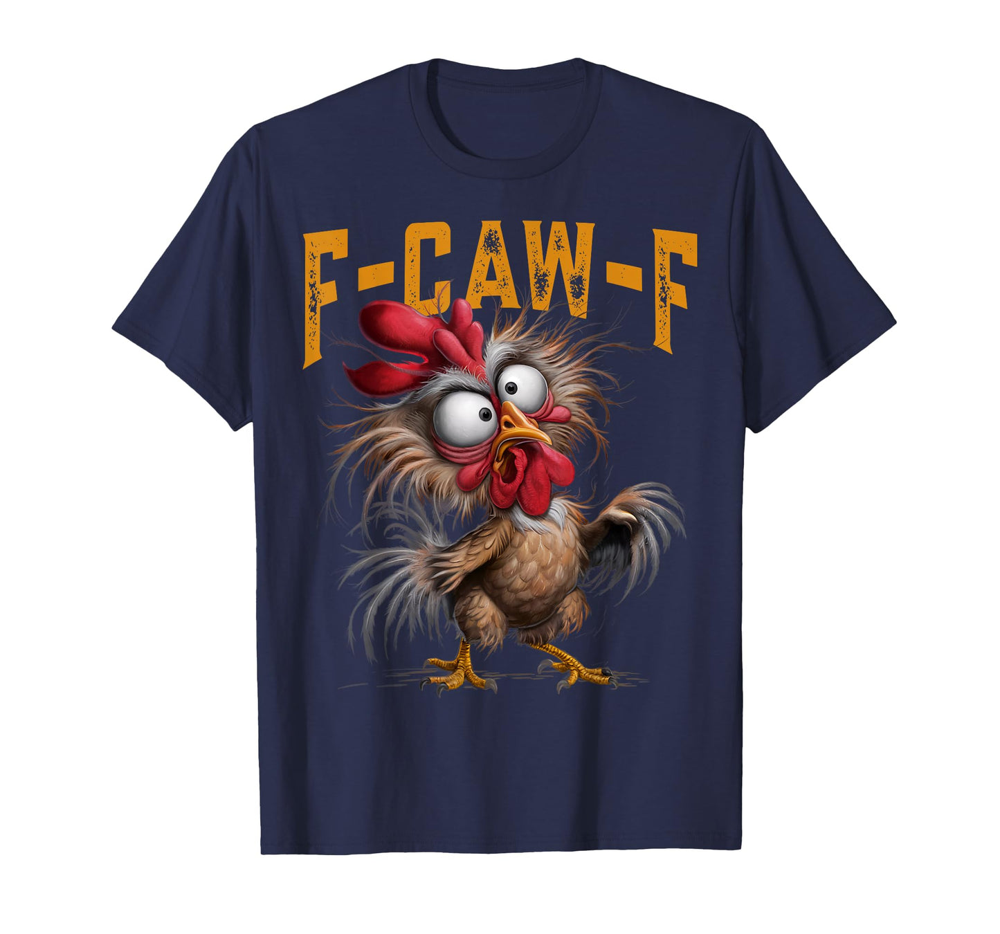 F-Caw-F Funny Chicken Humor F-Caw-F Quote Rooster Meme T-Shirt