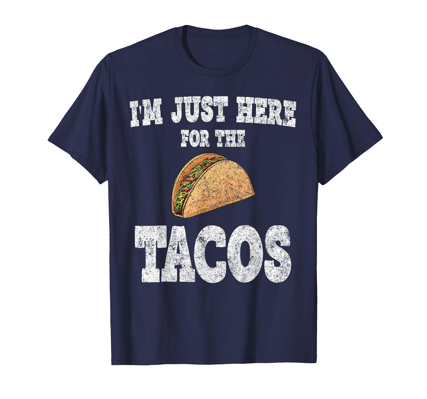 I'm Just Here For The Tacos Shirt Funny Mexican Party T-Shirt