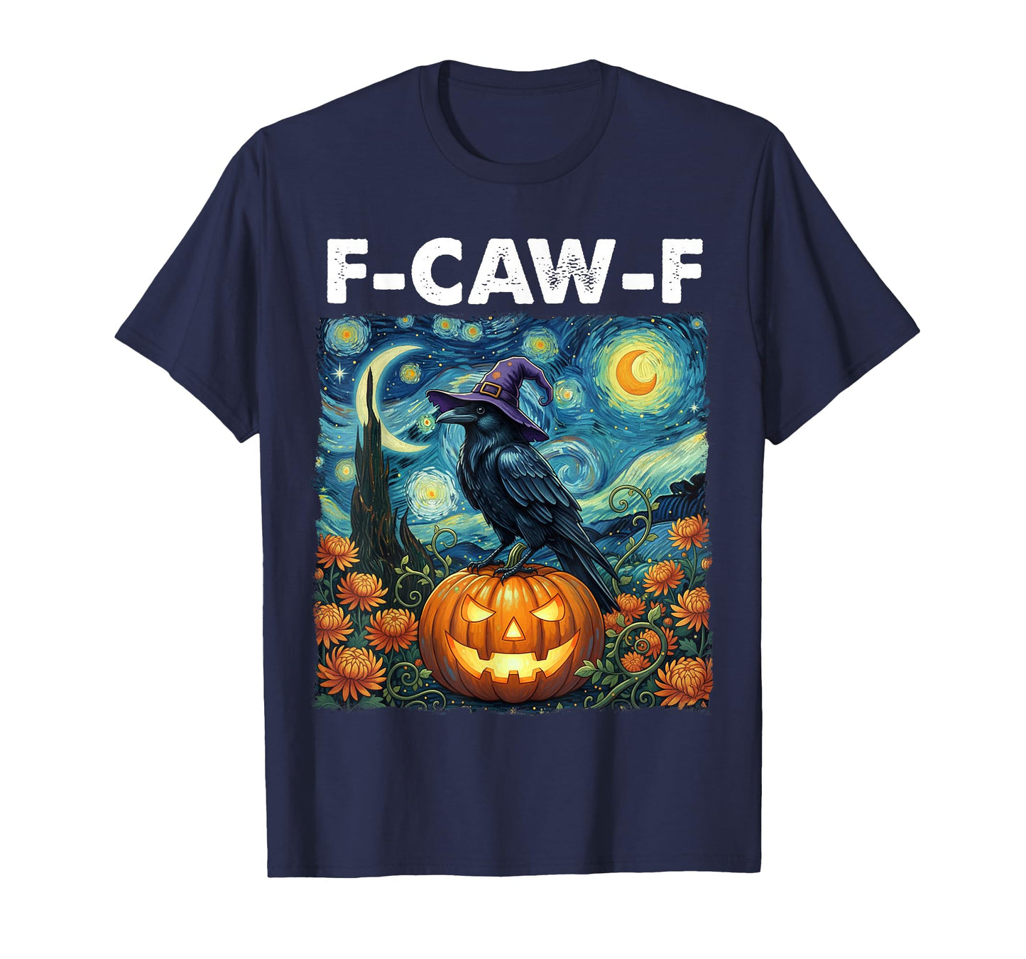 F-Caw-F Funny Black Bird Starry Night Halloween Pumpkin T-Shirt