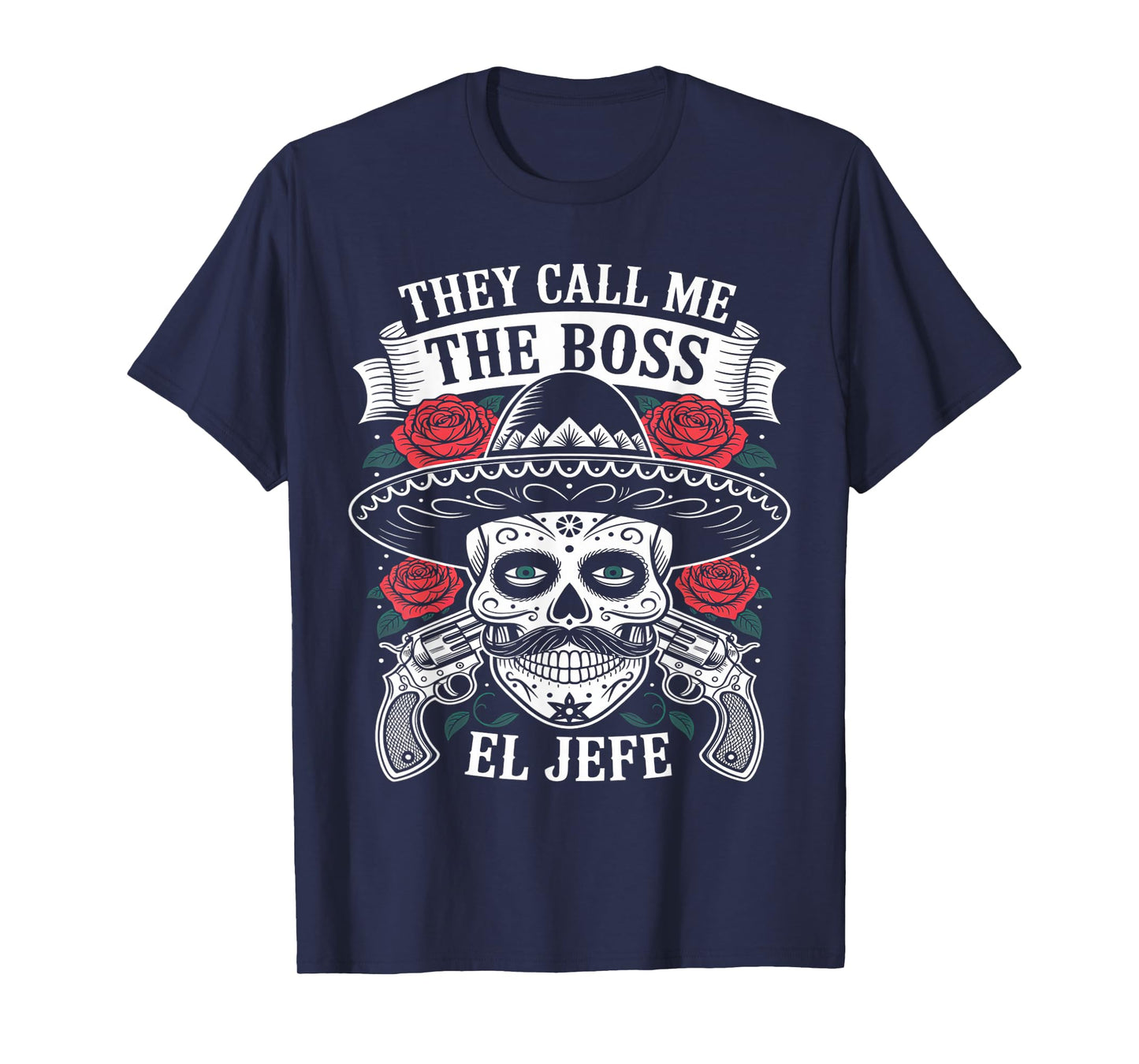 They Call Me El Jefe The Boss Joke Funny Cinco De Mayo Mens T-Shirt