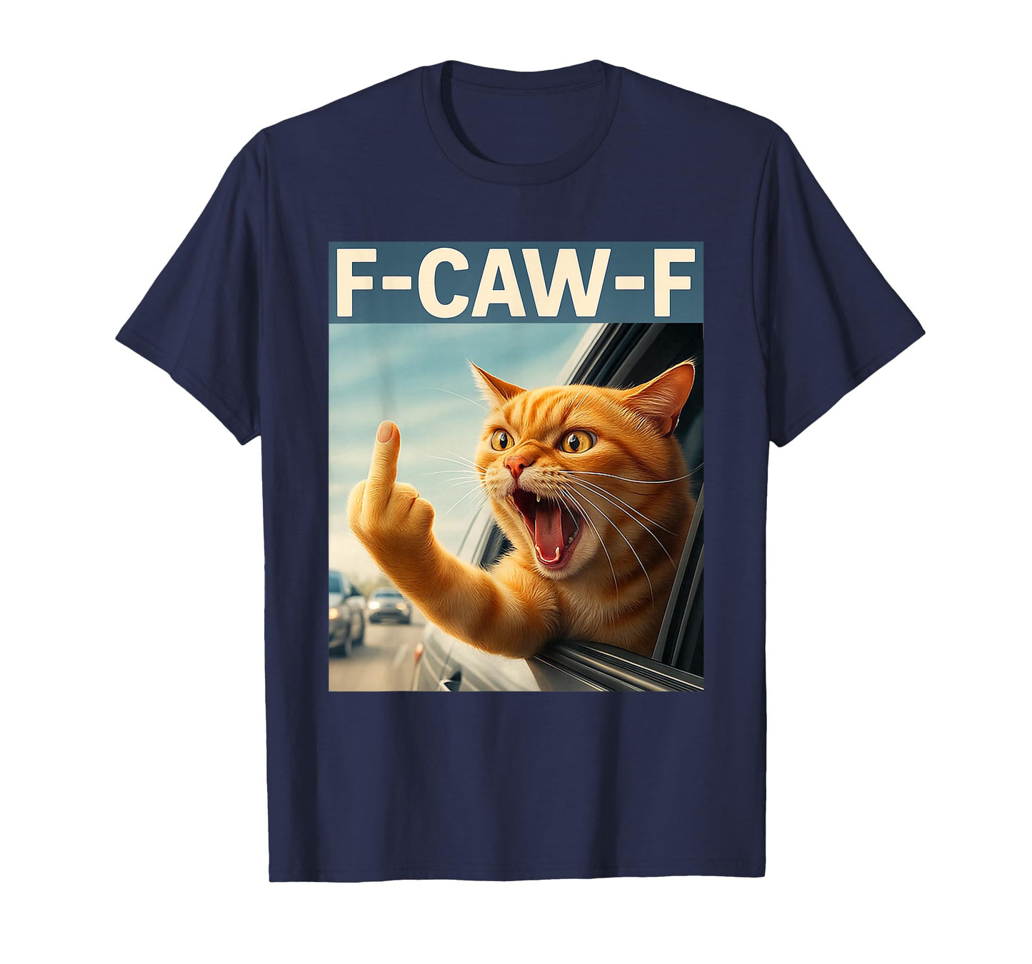 F-Caw-F Funny Angry Cat – Hilarious Meme Kitty Men Women T-Shirt
