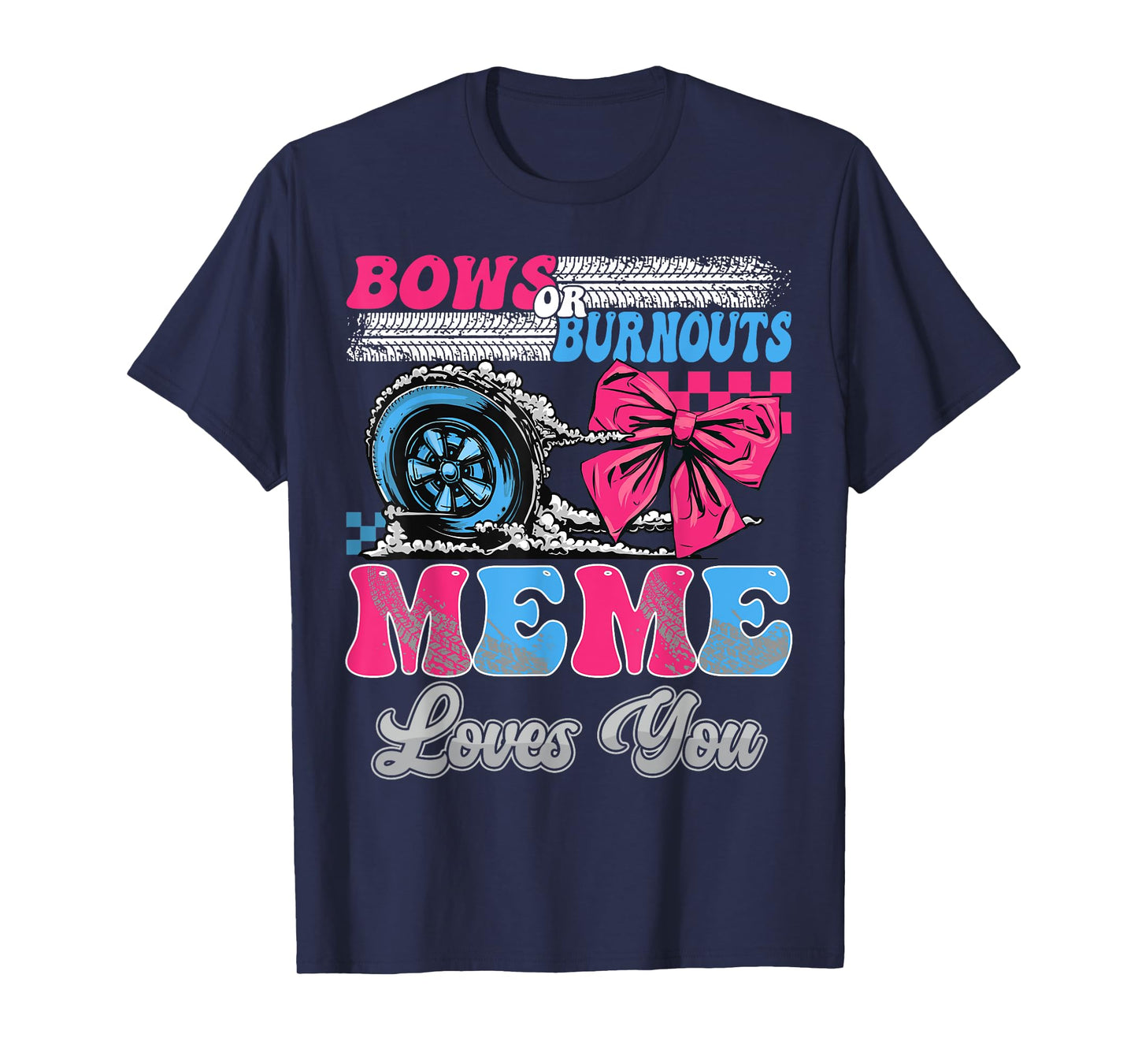 Burnouts or Bows Meme Loves You Gender Reveal Party T-Shirt
