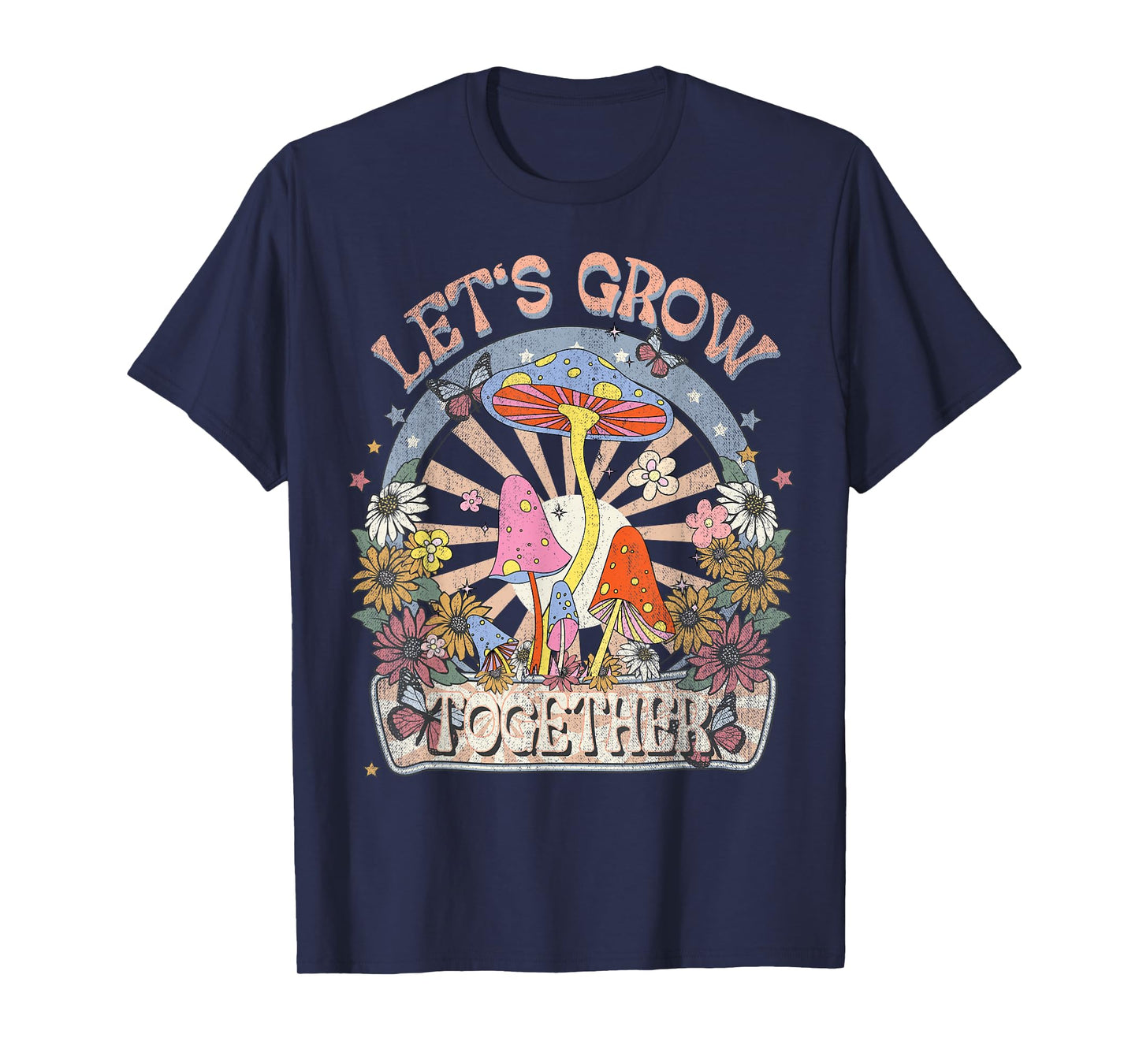 Let's Grow Together, Hippie Boho Floral, Mushroom, Botanical T-Shirt