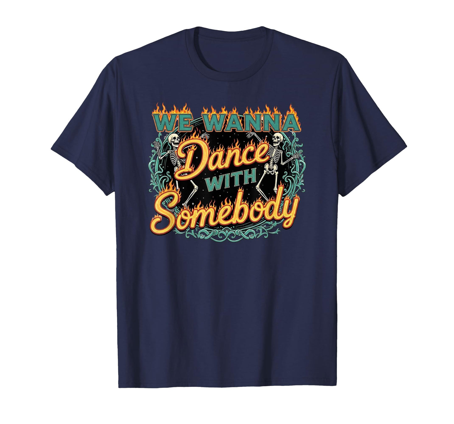 We Wanna Dance with Somebody Skeleton Funny Halloween T-Shirt