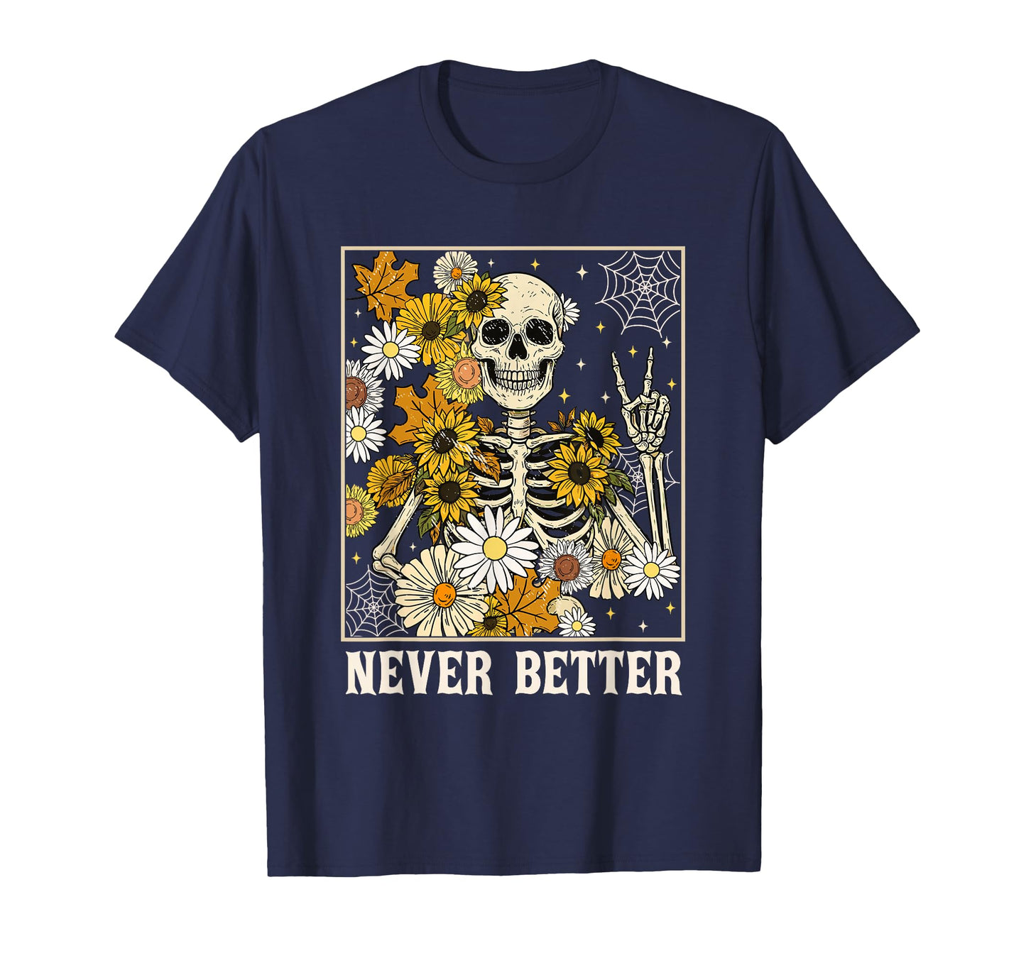Never Better Spooky Floral Skeleton Halloween Costumes Women T-Shirt