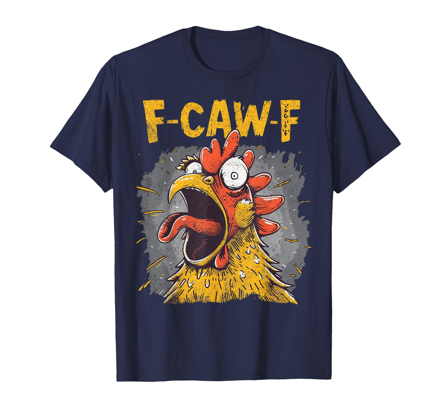 Funny F-Caw-F Chicken Fcawf Chicken Funny T-Shirt
