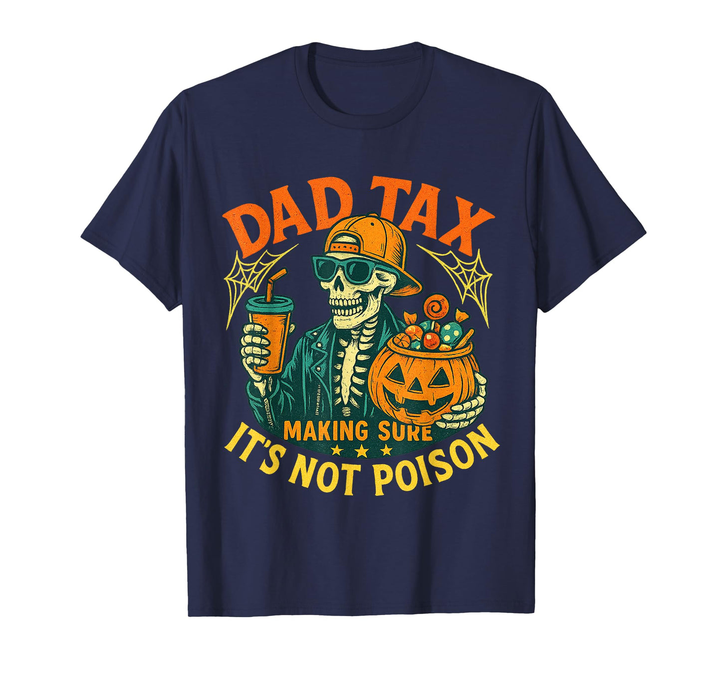 Halloween Skeleton Papa Dad Tax Making Sure Funny Quote T-Shirt