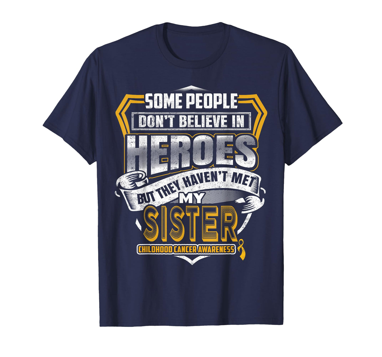 Childhood Cancer Warrior - I Wear Gold For My Sister T-Shirt
