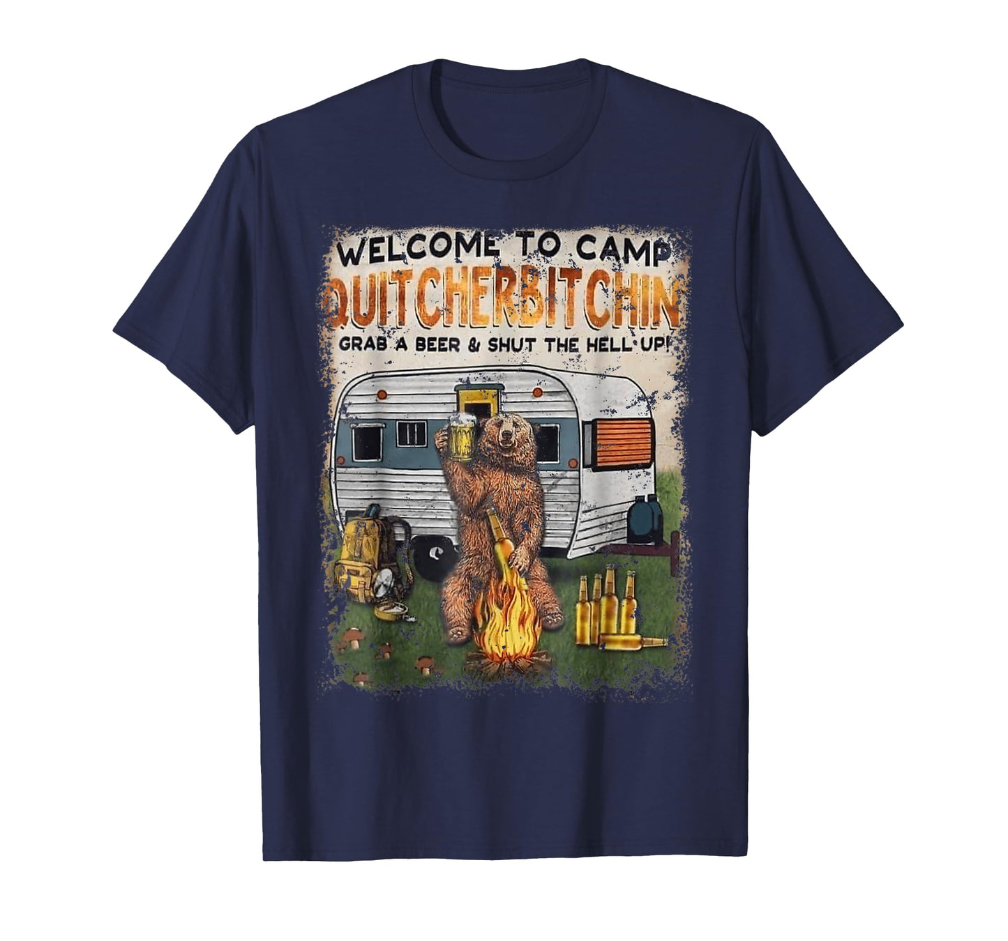Welcomes To Camp Quitcherbitchin Grab A Beer Drinker T-Shirt