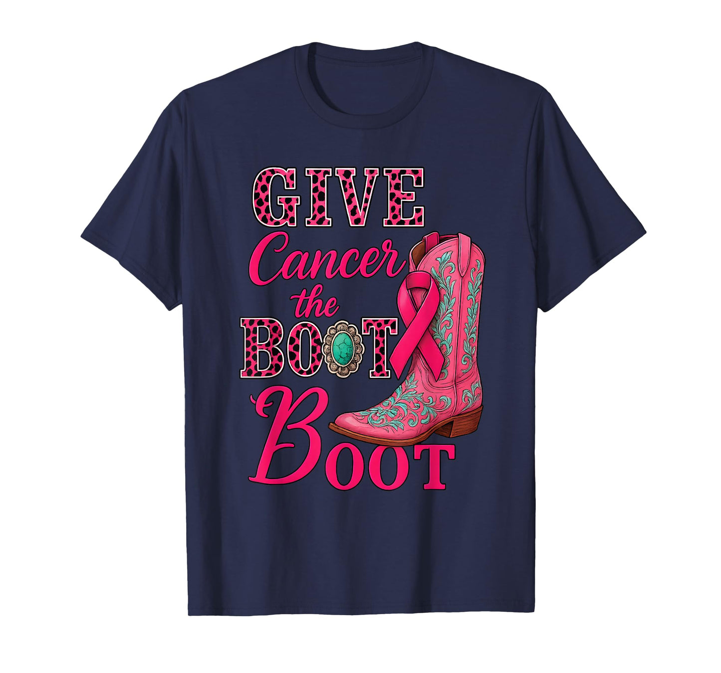 Give Cancer The Boot Western Cowgirl Leopard Breast Cancer T-Shirt