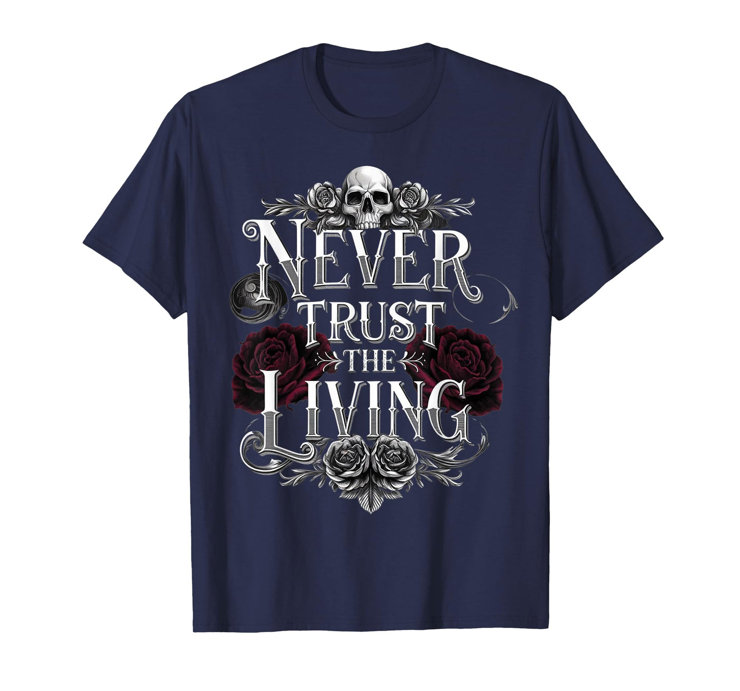 Never Trust The Living Funny Ghost Never Trust The Living T-Shirt