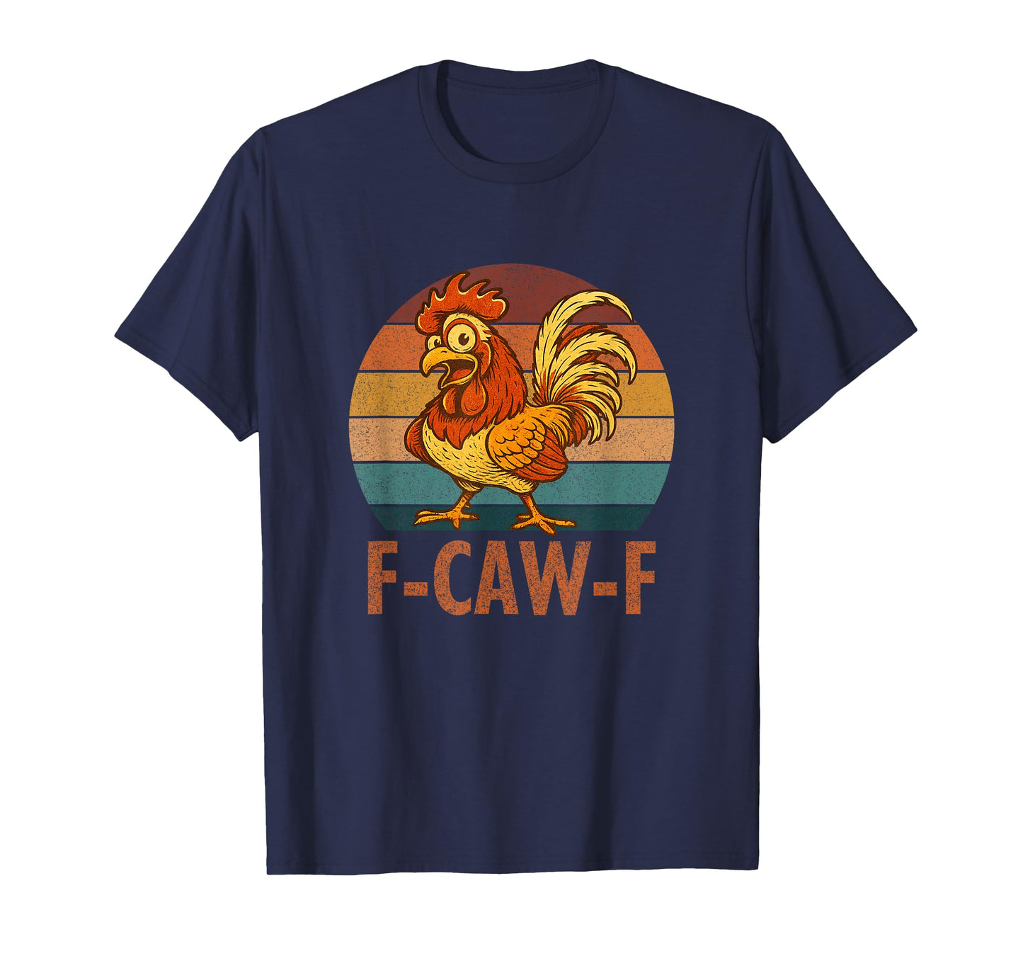 F-Caw-F Funny Chicken Humor Rooster Quote F Caw F Meme T-Shirt