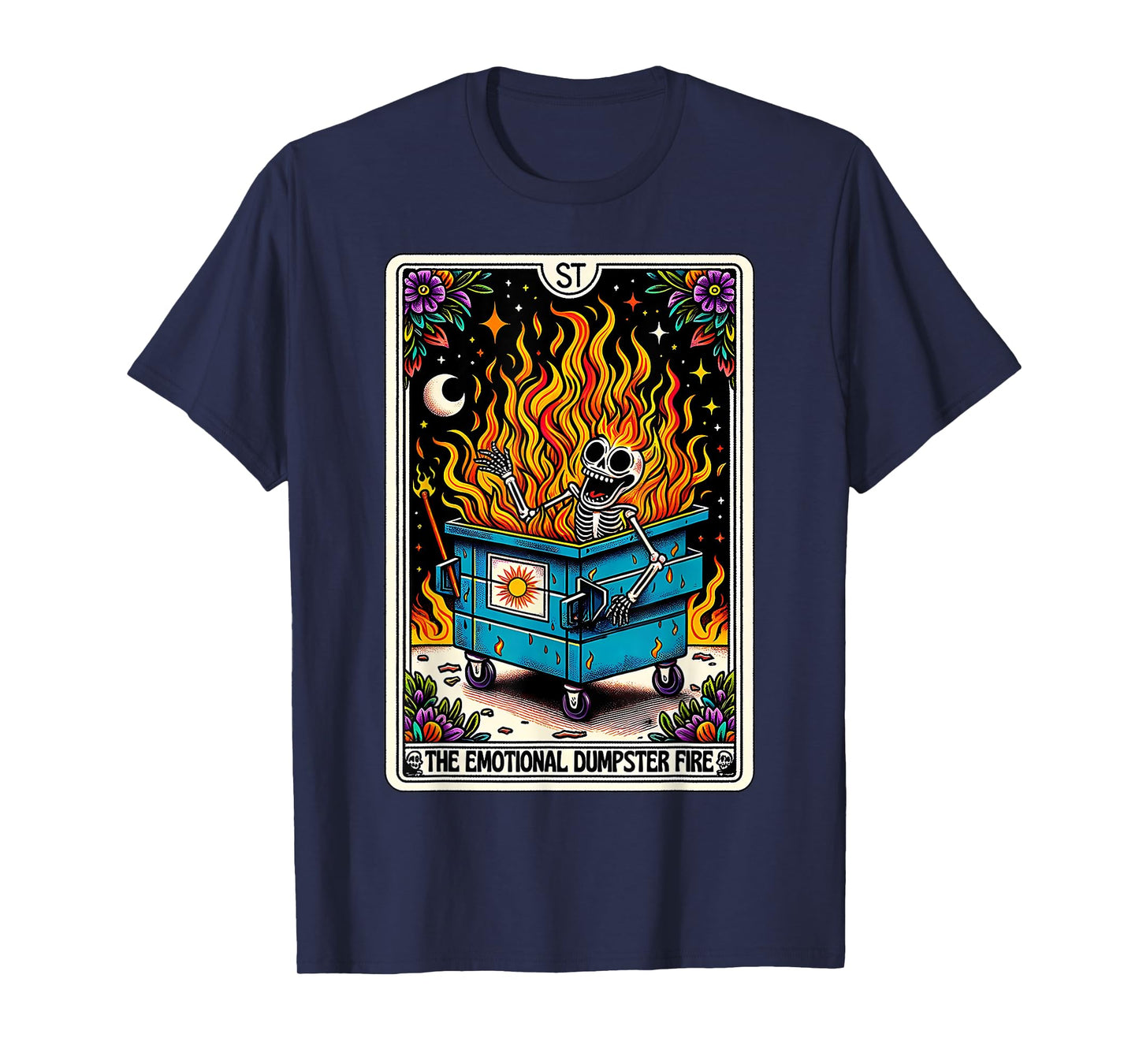 Emotional Dumpster Fire Funny Tarot Card Sarcastic Skeleton T-Shirt