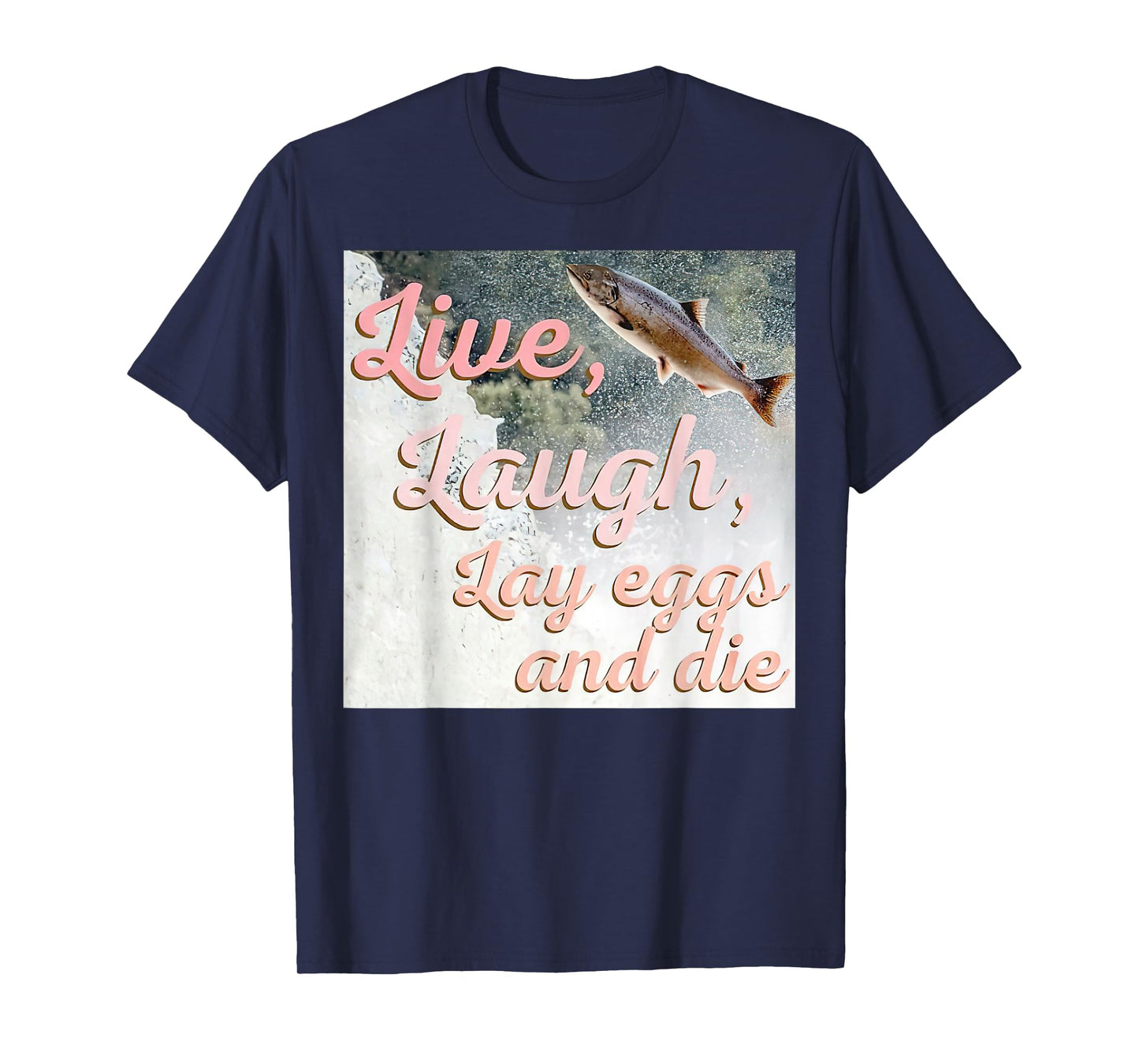 Live Laugh Lay Eggs And Die T-Shirt