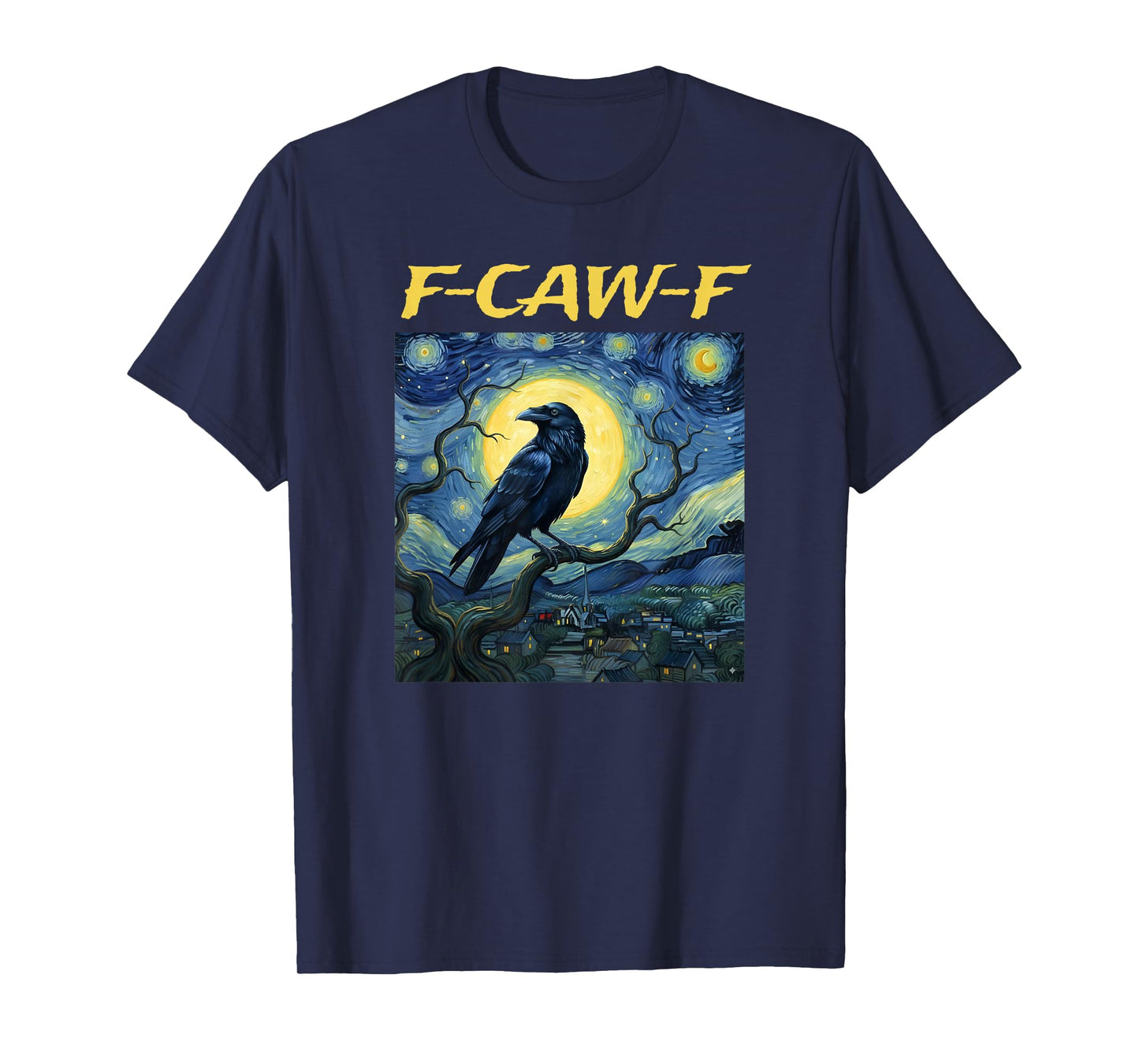Funny F-Caw-F Raven Bird F-Caw-F Crow Van Gogh Starry Night T-Shirt