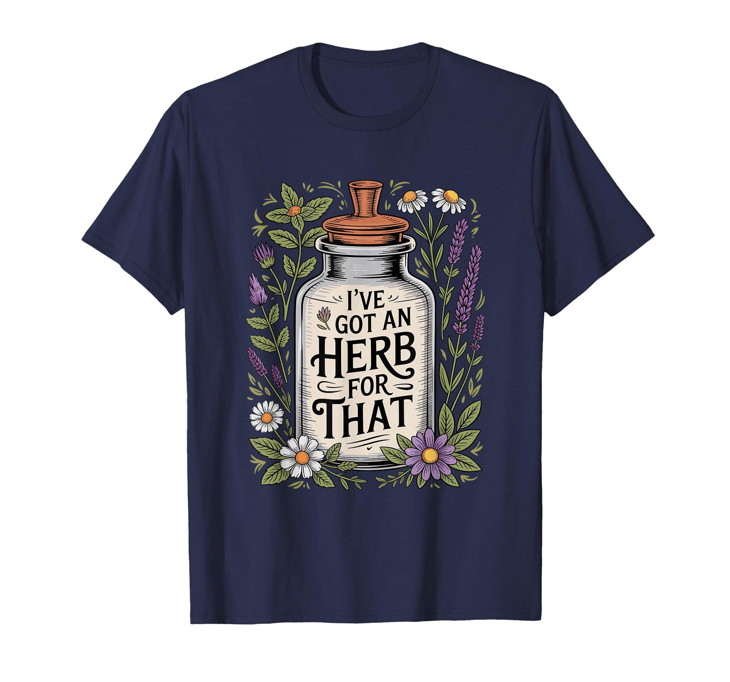 I've Got an Herb for That Floral Jar T-Shirt
