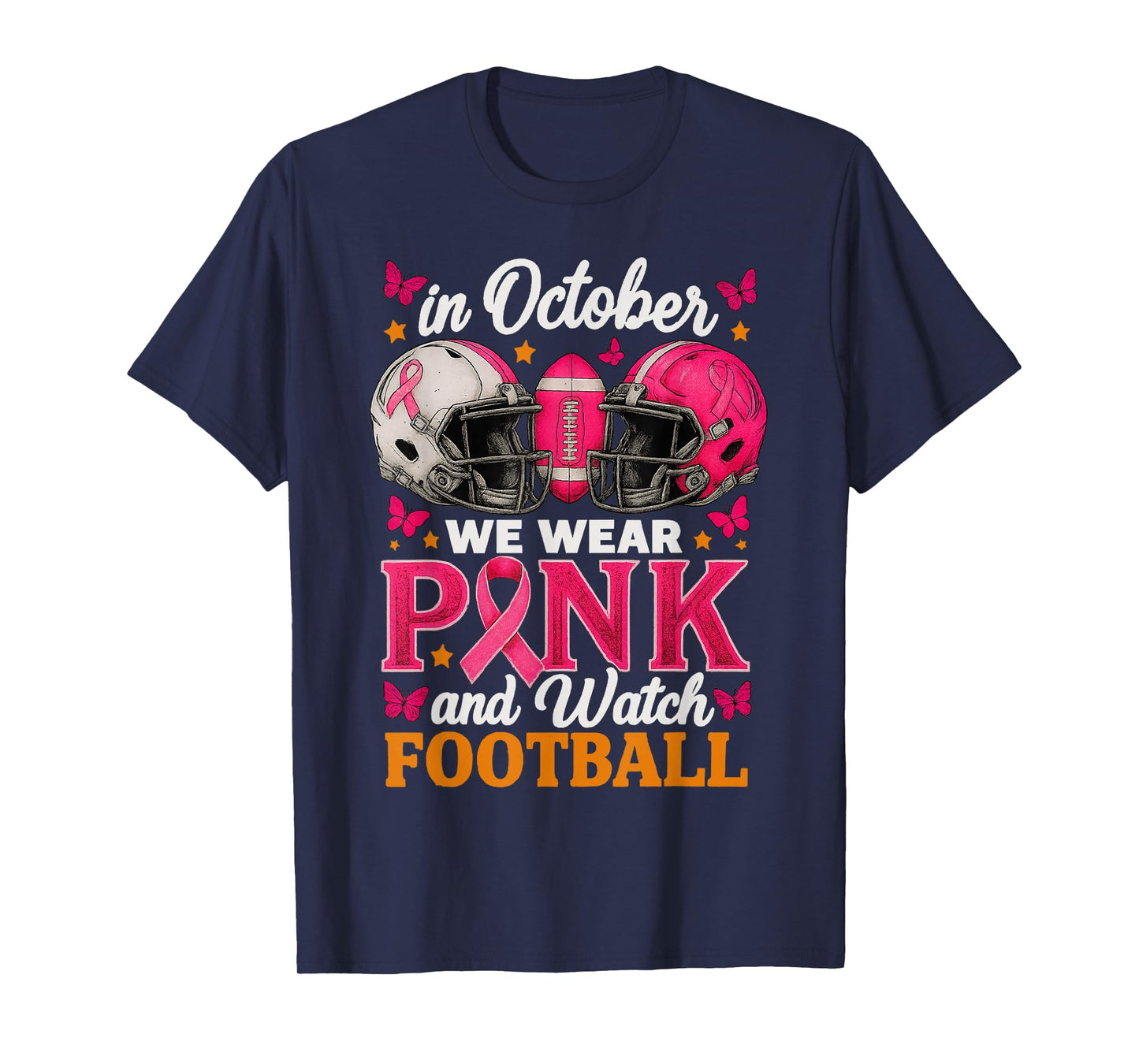 in October We Wear Pink and Watch Football Breast Cancer T-Shirt