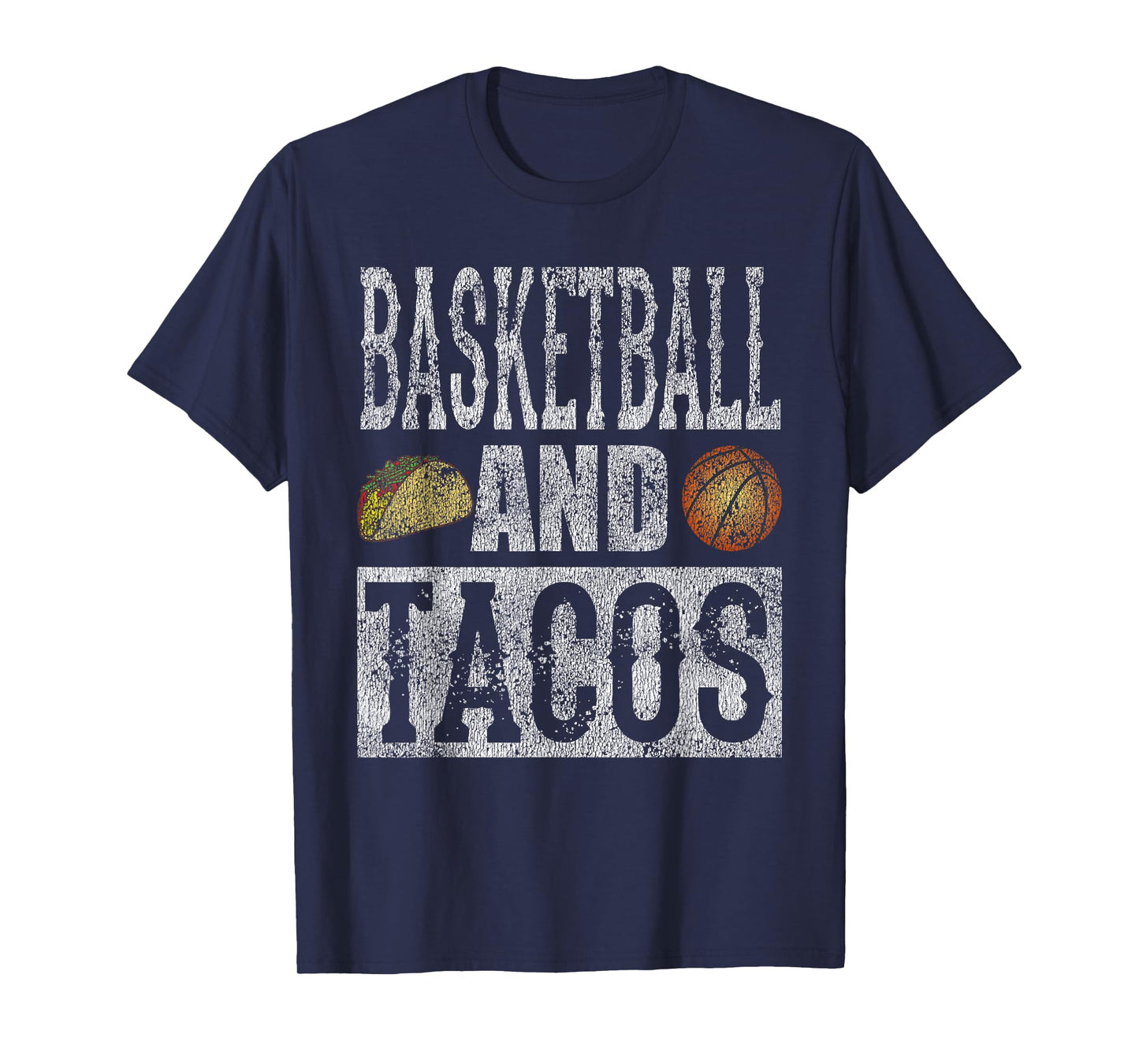 Basketball and Tacos Funny Taco Distressed T-Shirt T-Shirt