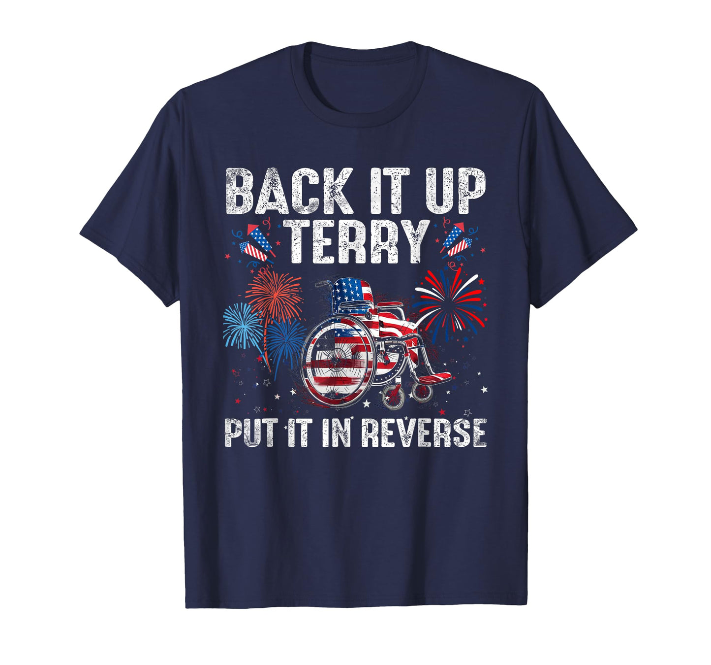 Back It Up Terry Put It In Reverse Firework Flag 4th Of July T-Shirt for Women Kids Men