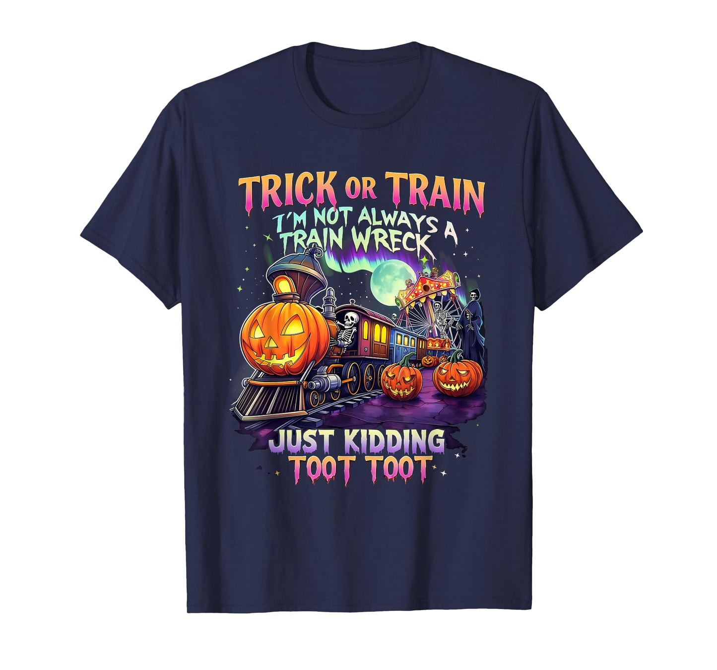 Trick Or Train Funny Halloween Pumpkin Skeleton Ghosts T-Shirt