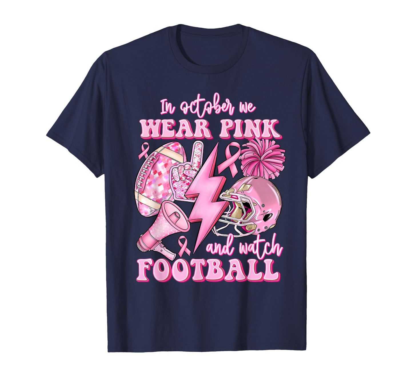 In October We Wear Pink And Watch Football Breast Cancer T-Shirt