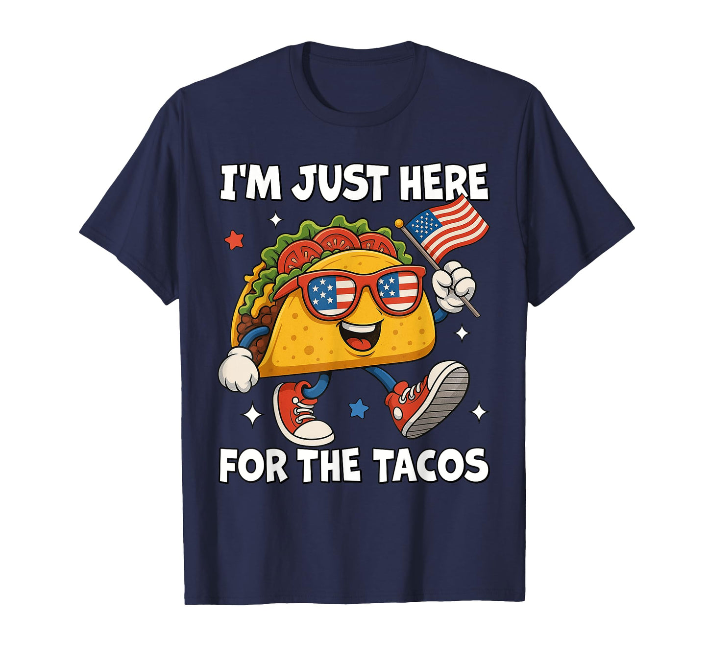 I'm Just Here For The Tacos Funny 4th Of July Men Women Kids T-Shirt