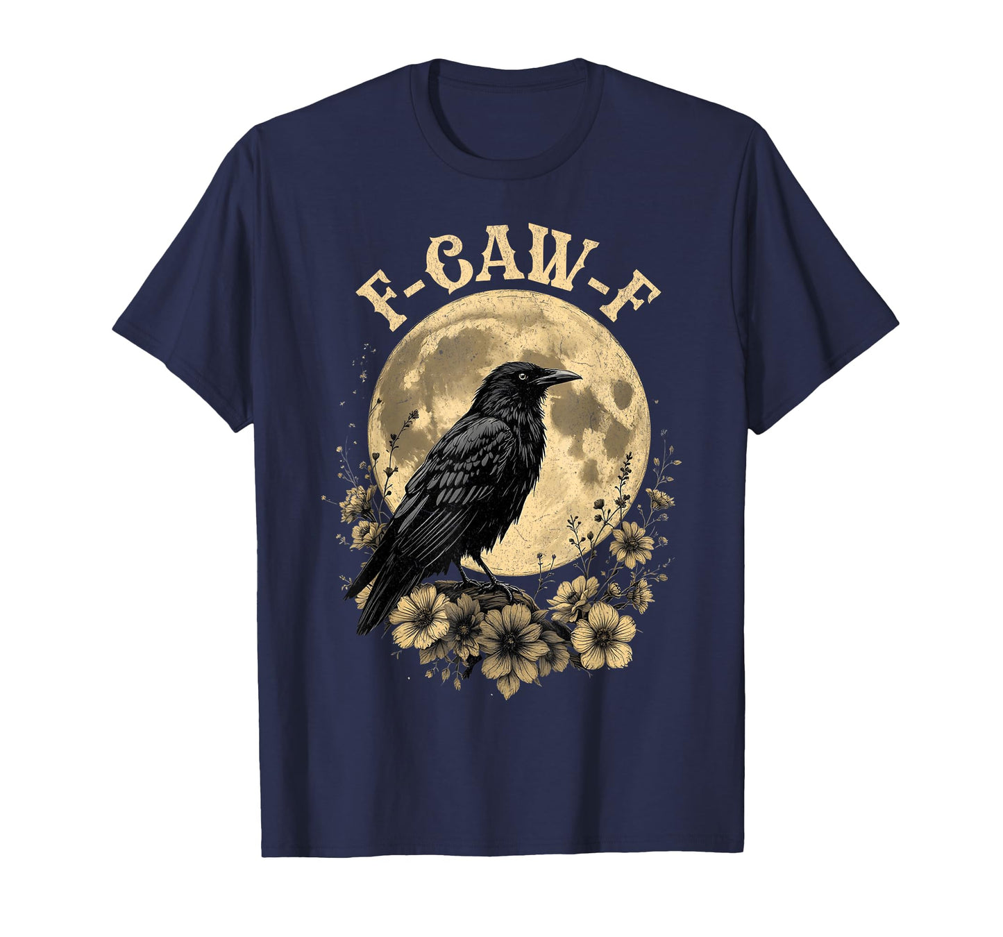 F-Caw-F Crow Moon Design Funny Raven Gothic Bird Humor T-Shirt