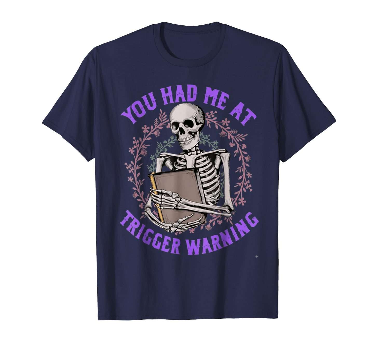 Dark Romance Had Me at Trigger Warning Skeleton Smutt Book T-Shirt