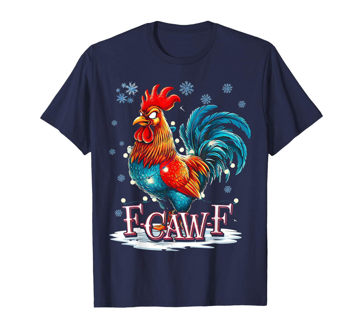 F-Caw-F Funny Xmas Rooster Chicken Pun Farm Humor Christmas T-Shirt