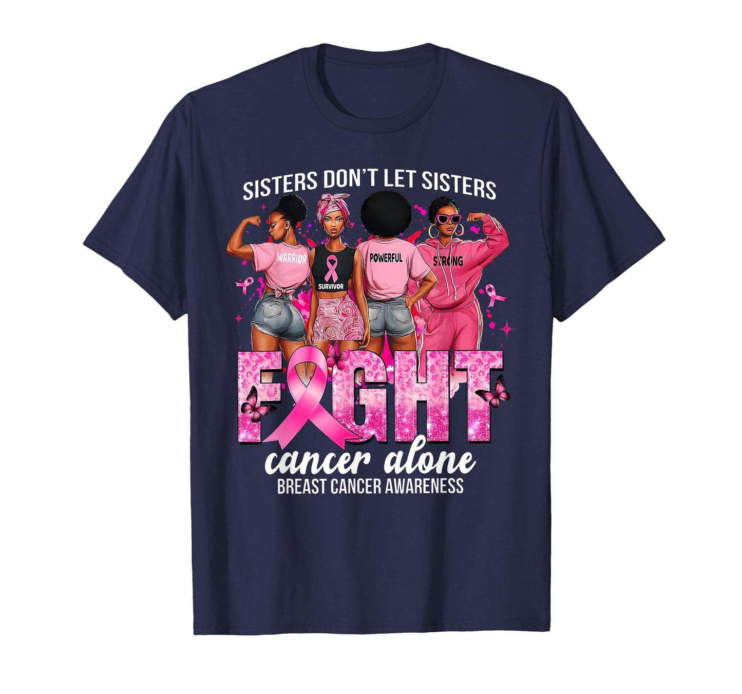 Sisters Don’t Let Sisters Fight Cancer Alone Awareness Girls T-Shirt