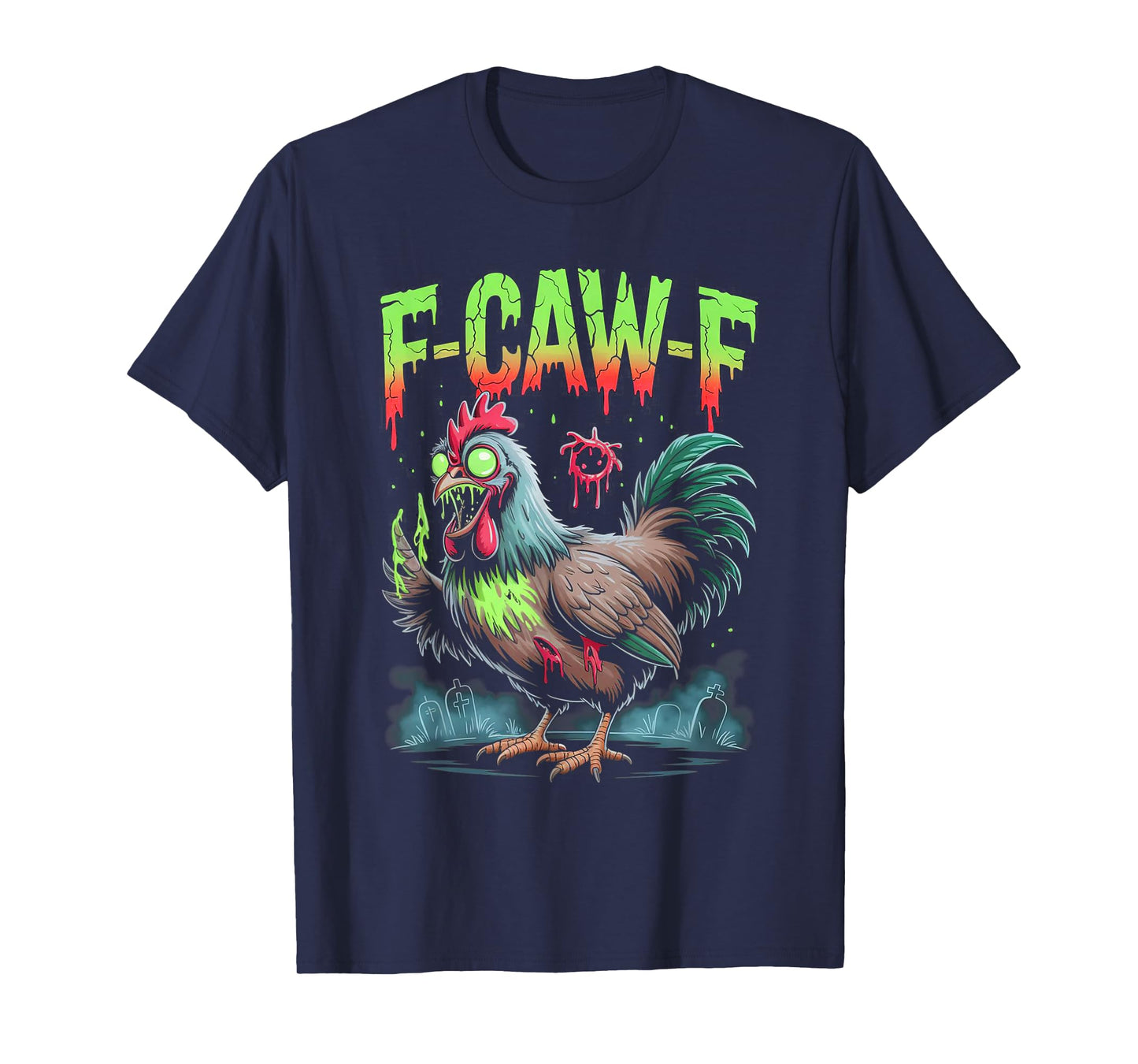 F-Caw-F Zombie Chicken Funny Spooky Halloween FCAWF T-Shirt