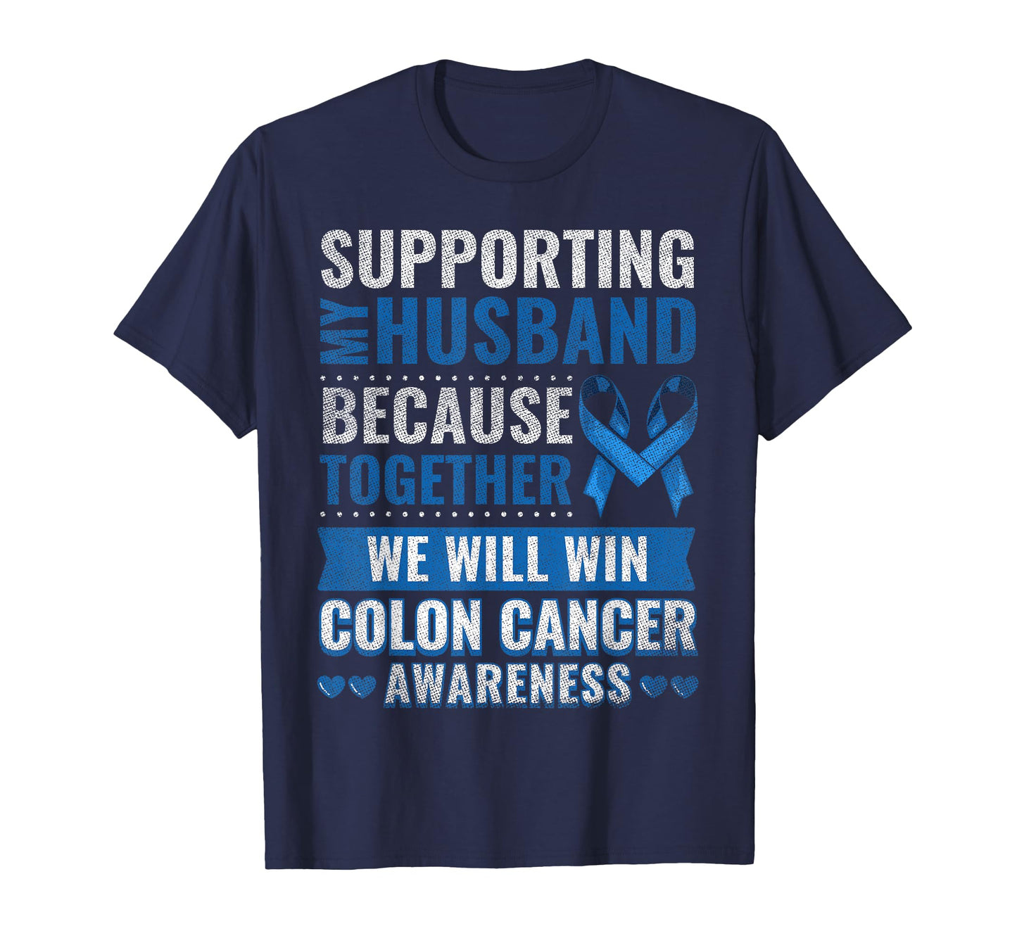 Colon Cancer Awareness Colonoscopy Support Husband Gift T-Shirt