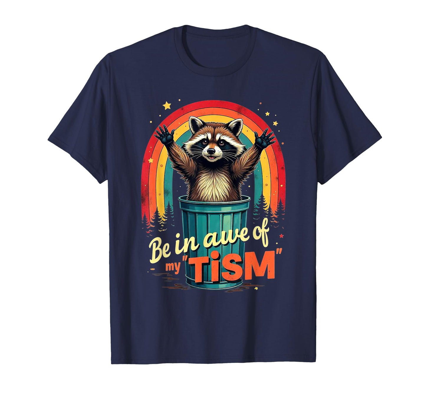 Be In Awe Of My 'Tism Autism Awareness Rainbow Funny Raccoon T-Shirt