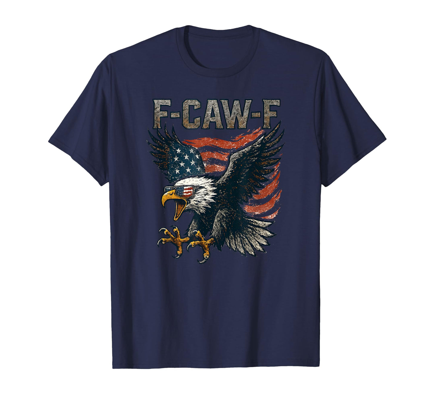 F Caw F Bald Eagle USA Flag Patriotic Freedom Men Women T-Shirt