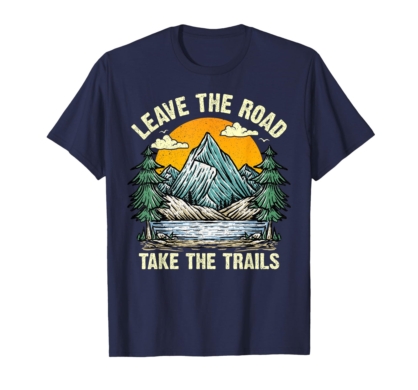 Leave the Road, Take the Trail: Adventure Awaits ! T-Shirt